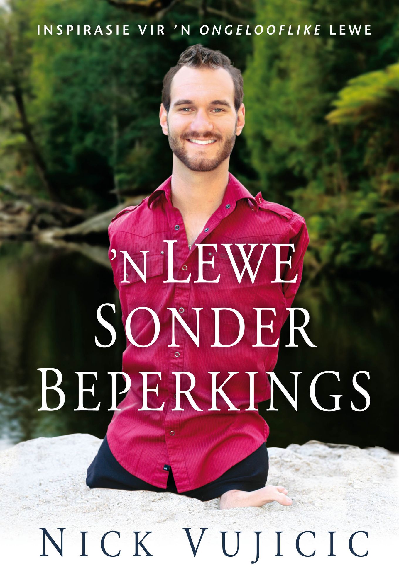 n Lewe sonder beperkings (eBoek): Inspirasie vir 'n ongelooflike lewe