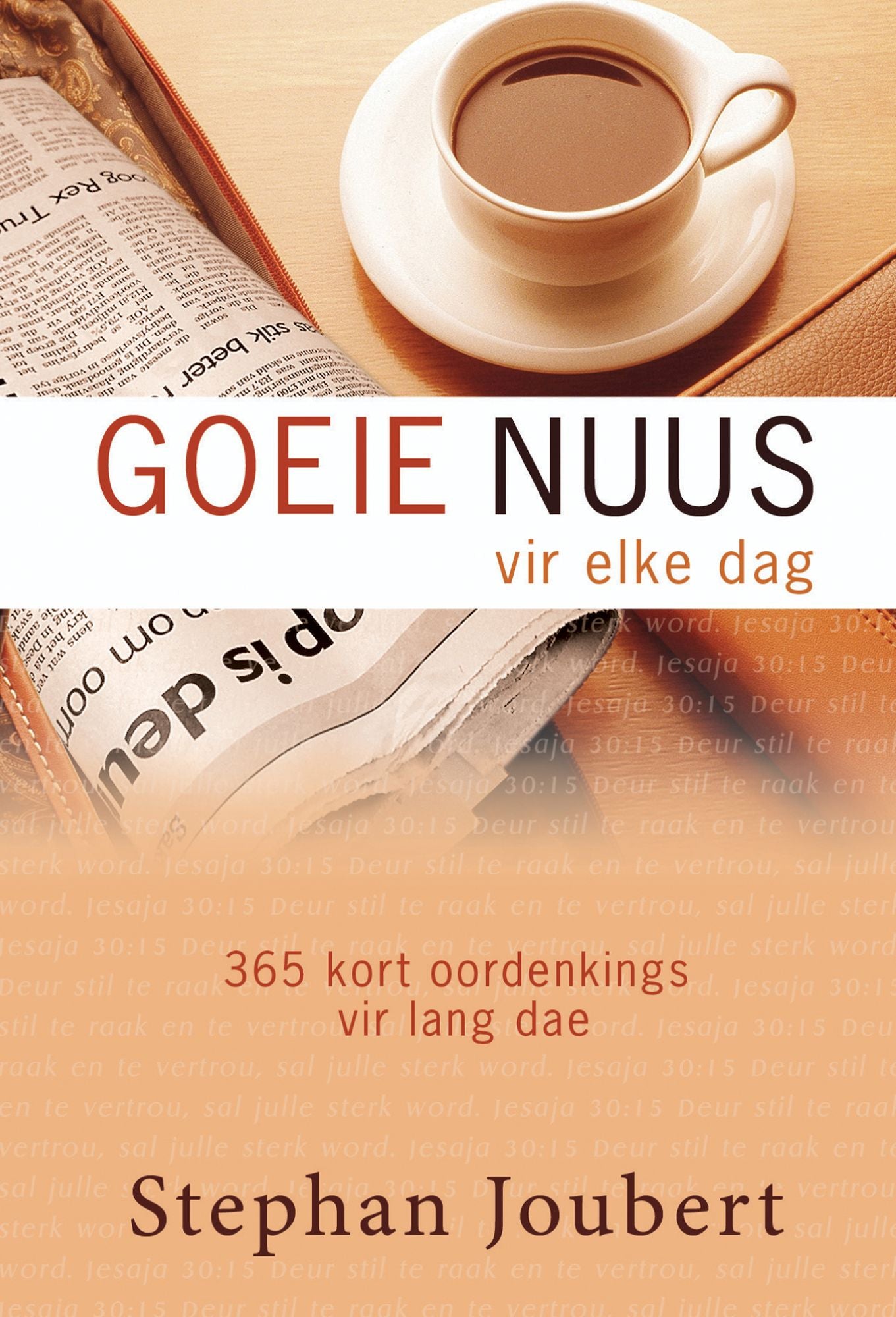 Goeie nuus vir elke dag (eBoek): 365 kort oordenkings vir lang dae