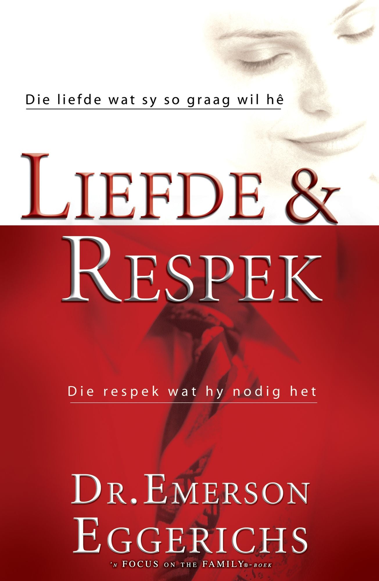 Liefde en respek (eBoek): Die liefde wat sy so graag wil he. Die respek wat hy so nodig het.