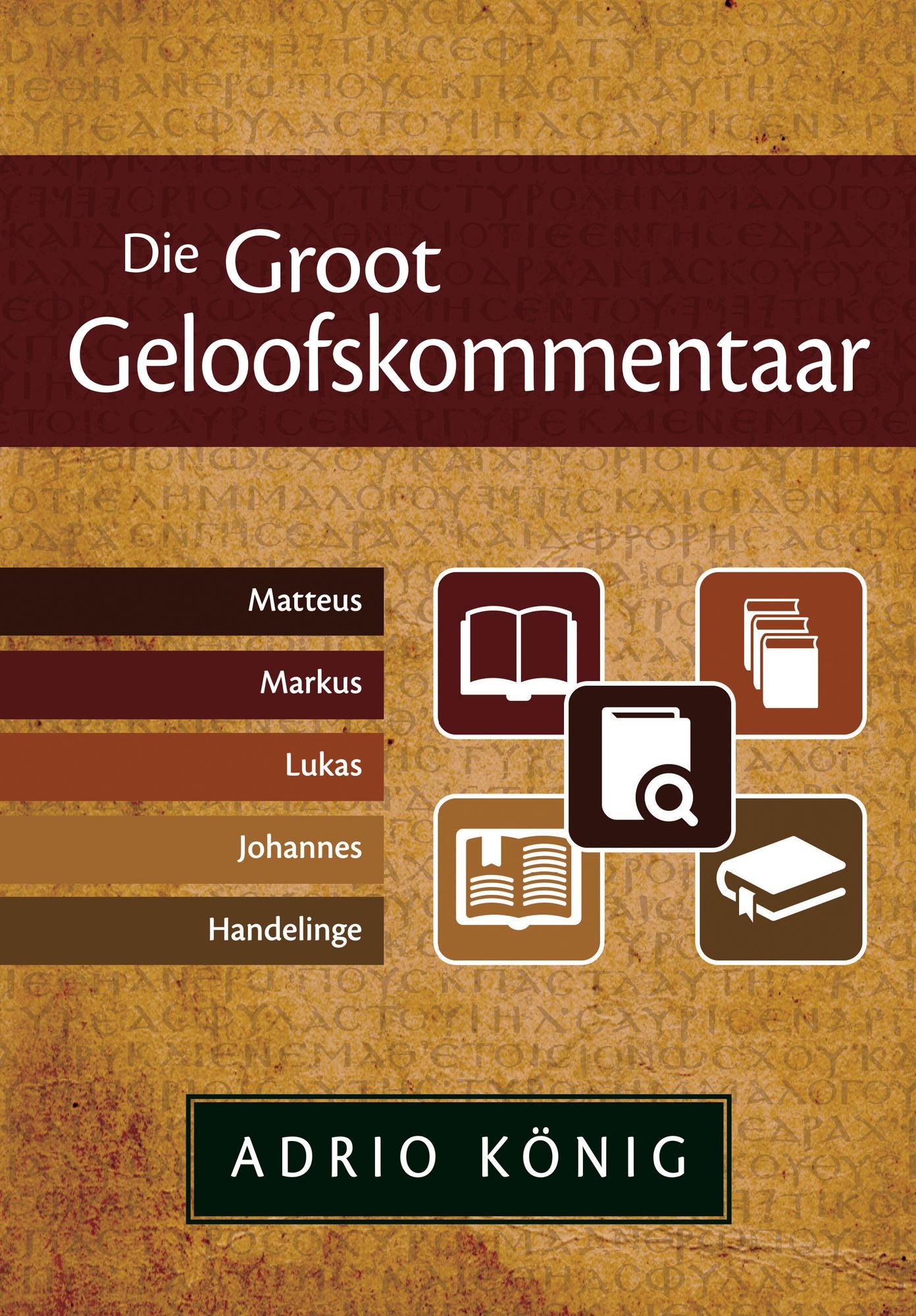 Die Groot Geloofskommentaar (eBoek): Matteus, Markus, Lukas, Johannes, Handelinge