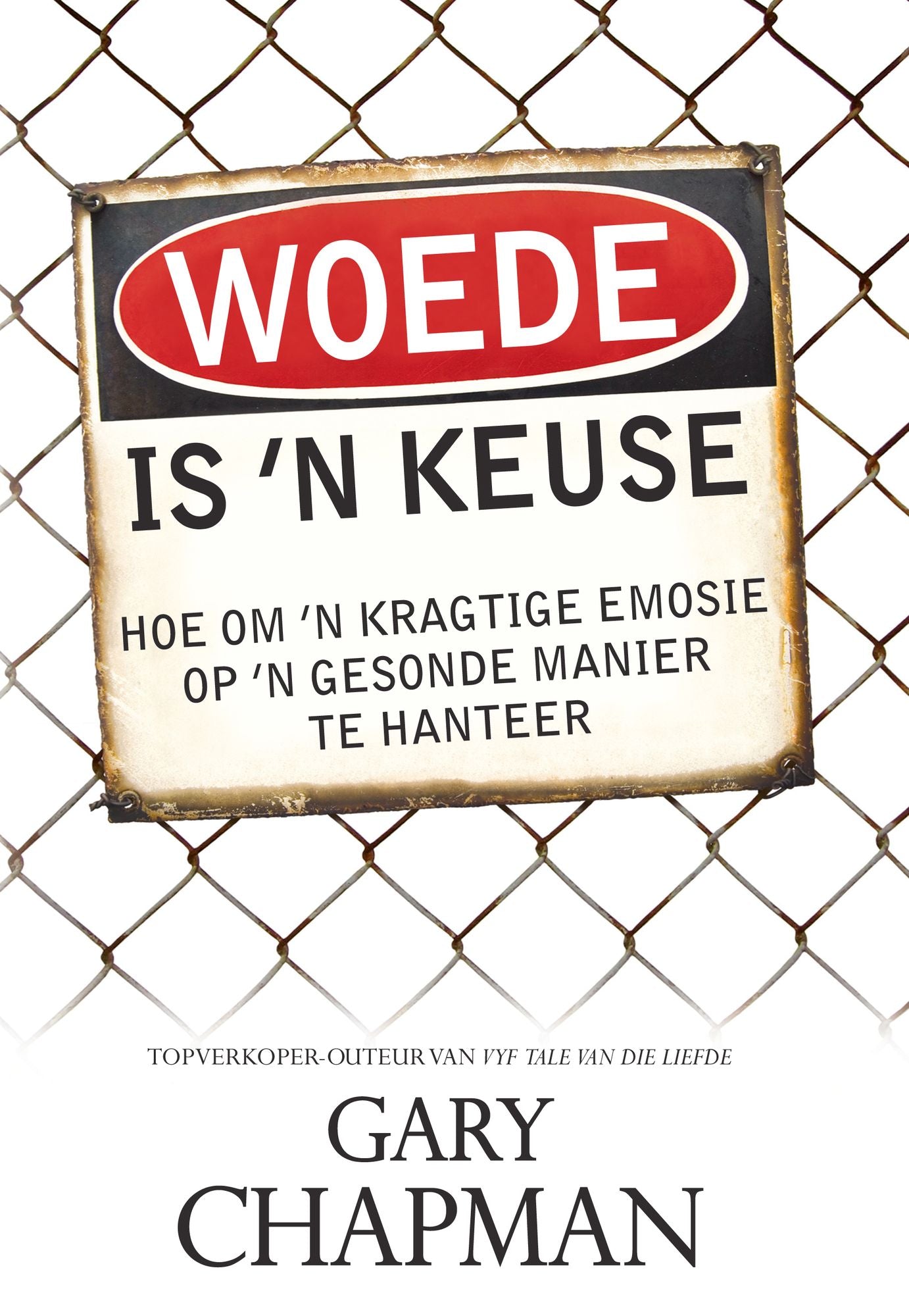 Woede is 'n keuse (eBoek): Hoe om 'n kragtige emosie op 'n gesonde manier te hanteer