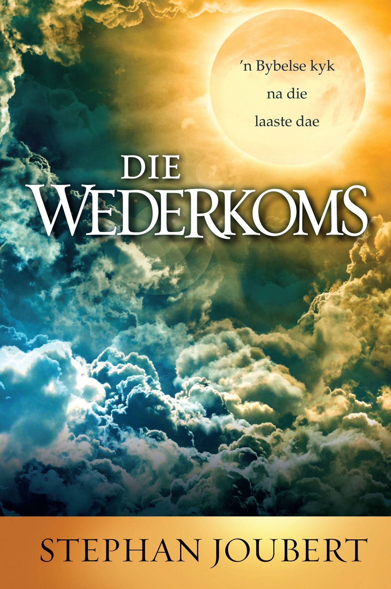Die wederkoms (eBoek): n Bybelse kyk na die laaste dae