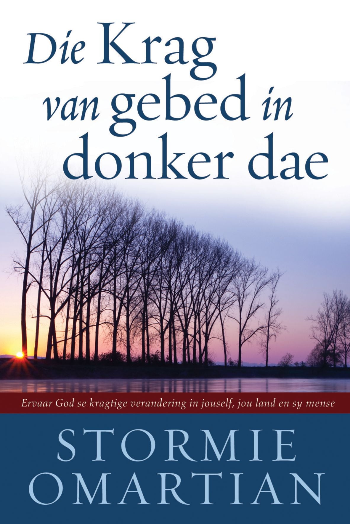 Die krag van gebed in donker dae (eBoek): Ervaar God se kragtige verandering in jouself, jou land en sy mense