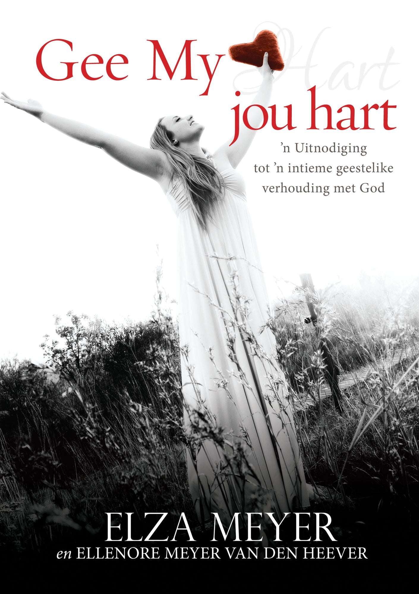 Gee My jou hart (eBoek): n Uitnodiging tot 'n intieme geestelike verhouding met God
