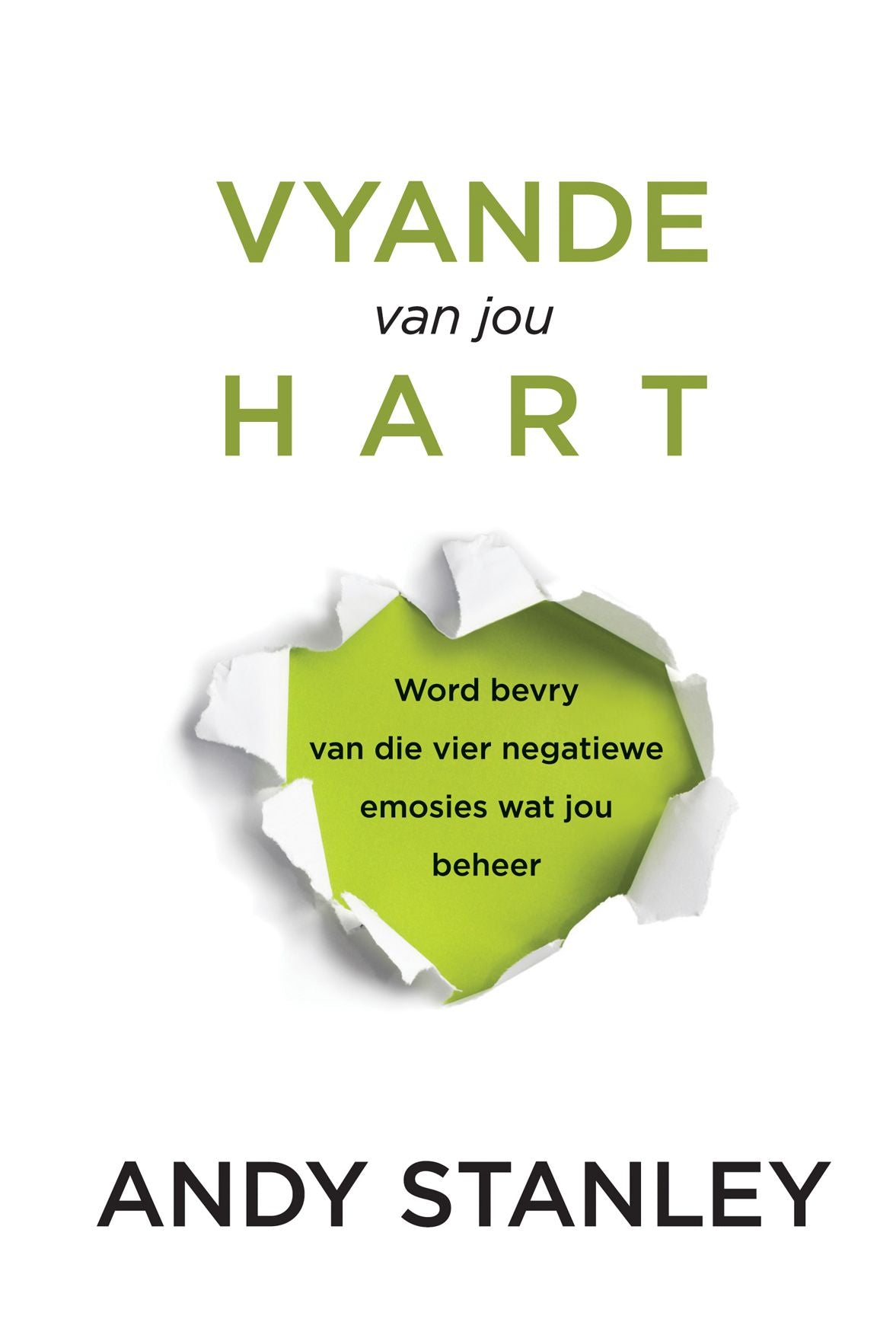 Vyande van jou hart (eBoek): Word bevry van die vier negatiewe emosies wat jou beheer