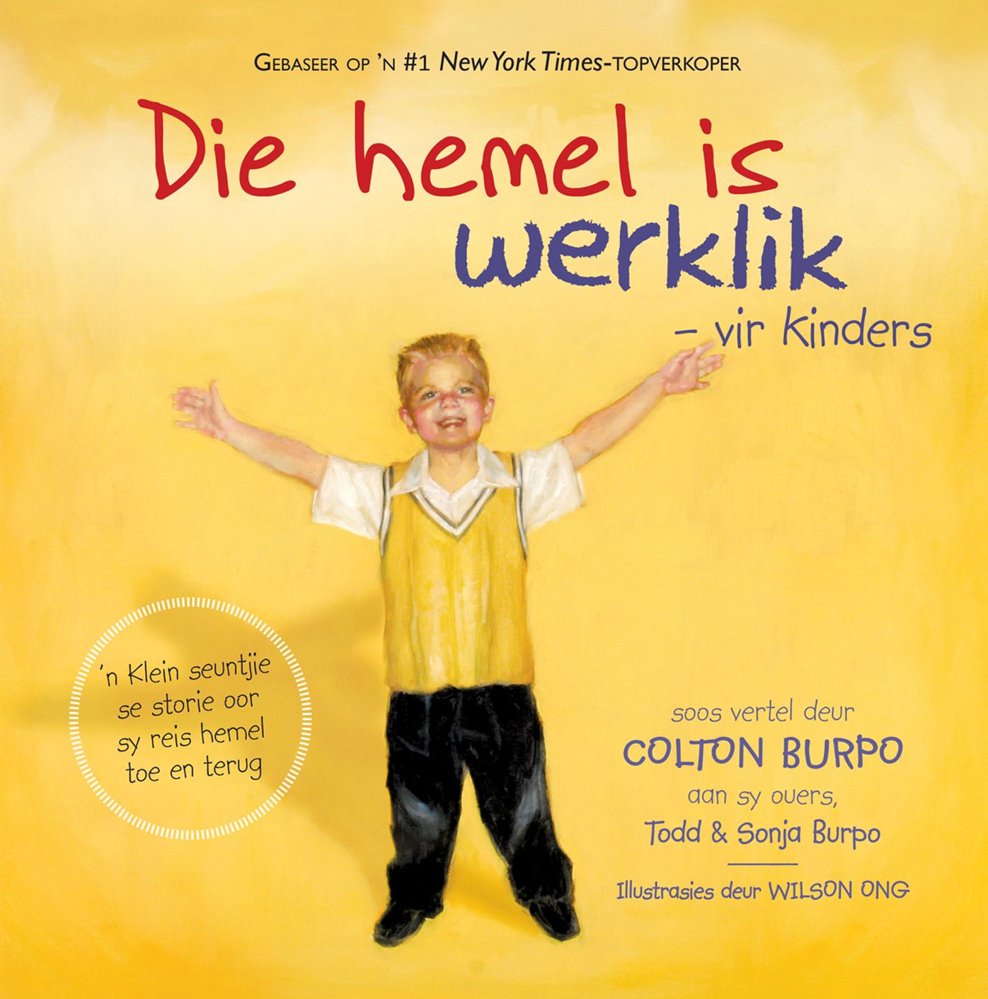Die hemel is werklik - vir kinders (eBoek): n Klein seuntjie se storie oor sy reis hemel toe en terug