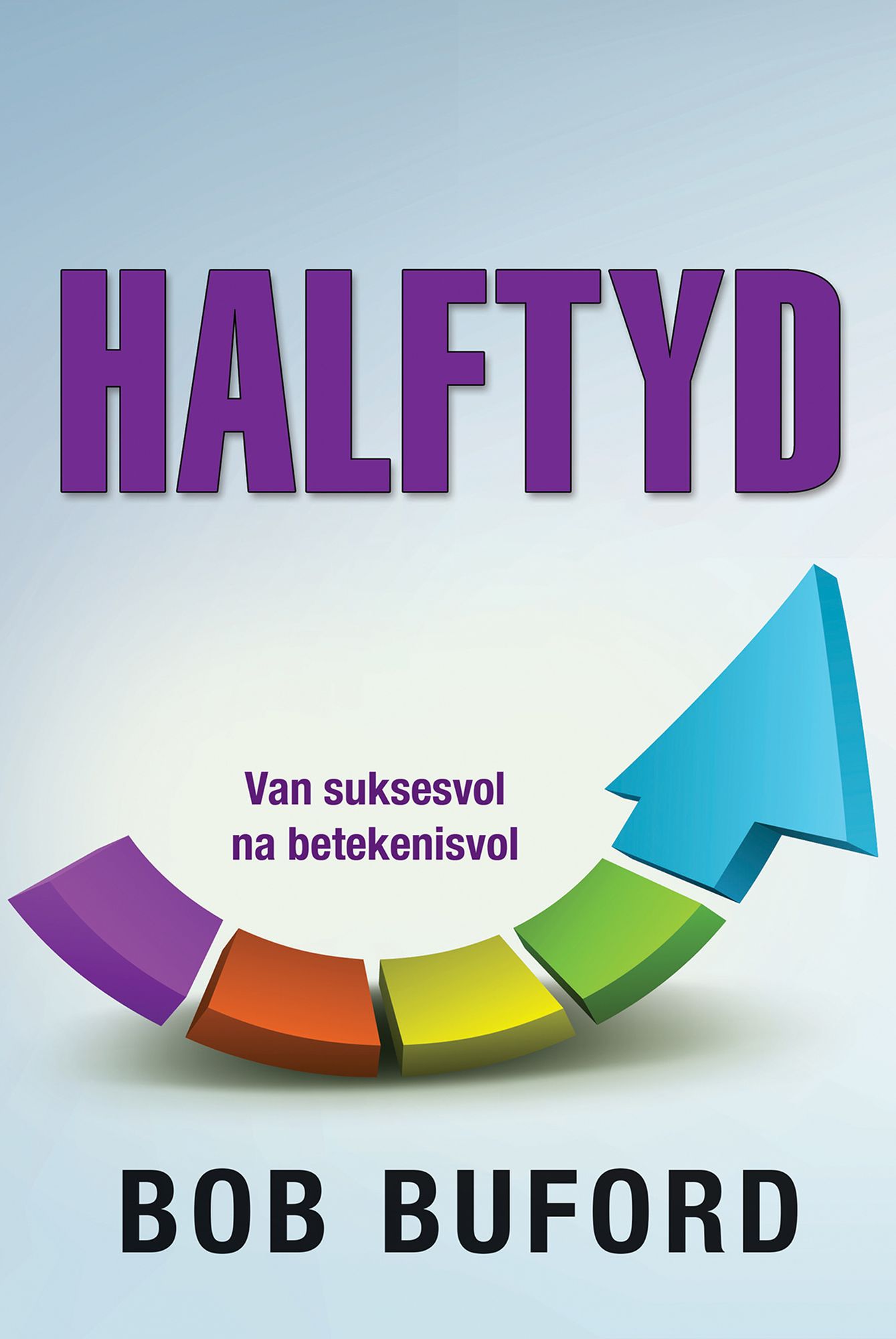 Halftyd (eBoek): Van suksesvol na betekenisvol