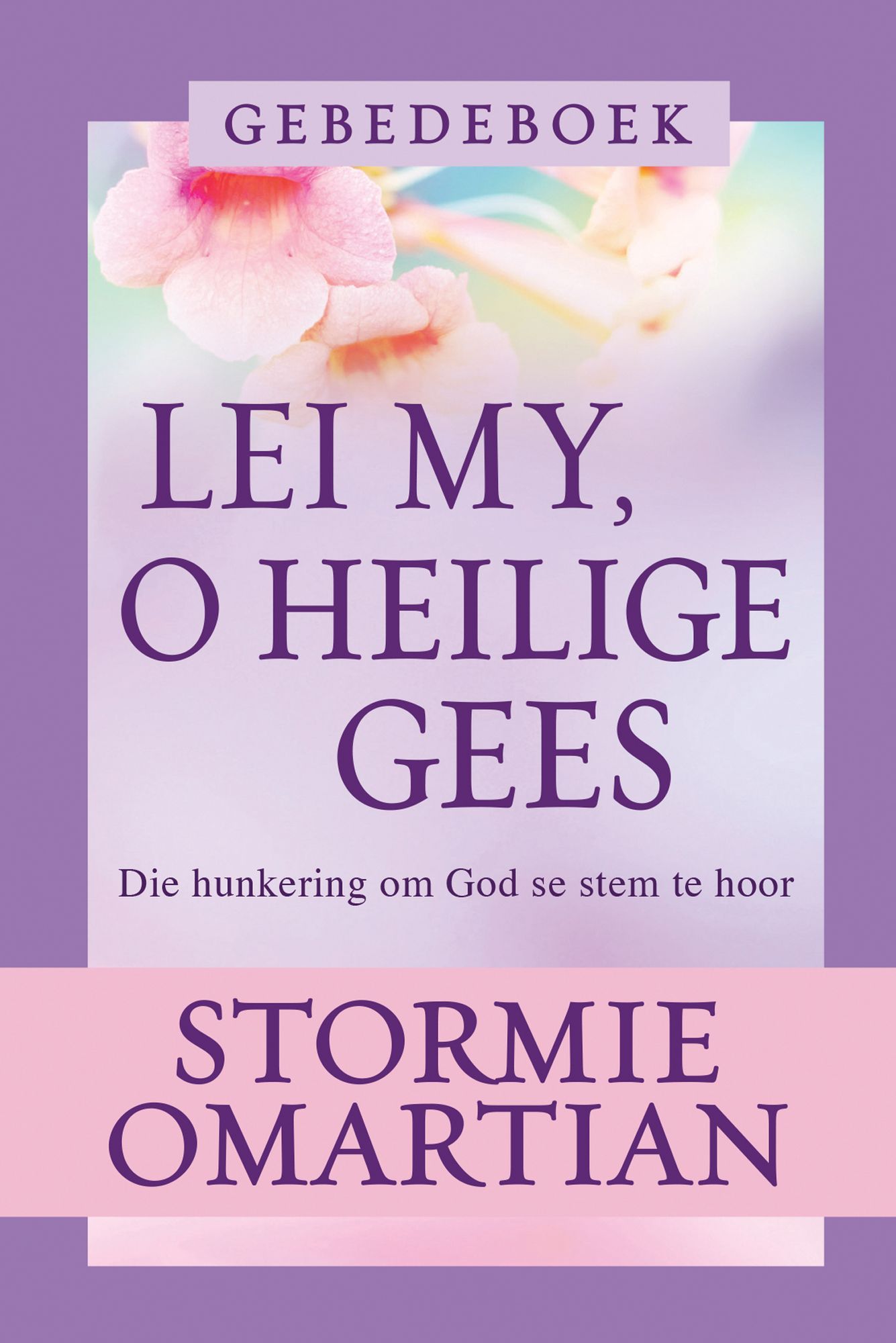 Lei my, o Heilige Gees - Gebedeboek (eBoek): Die hunkering om God se stem te hoor