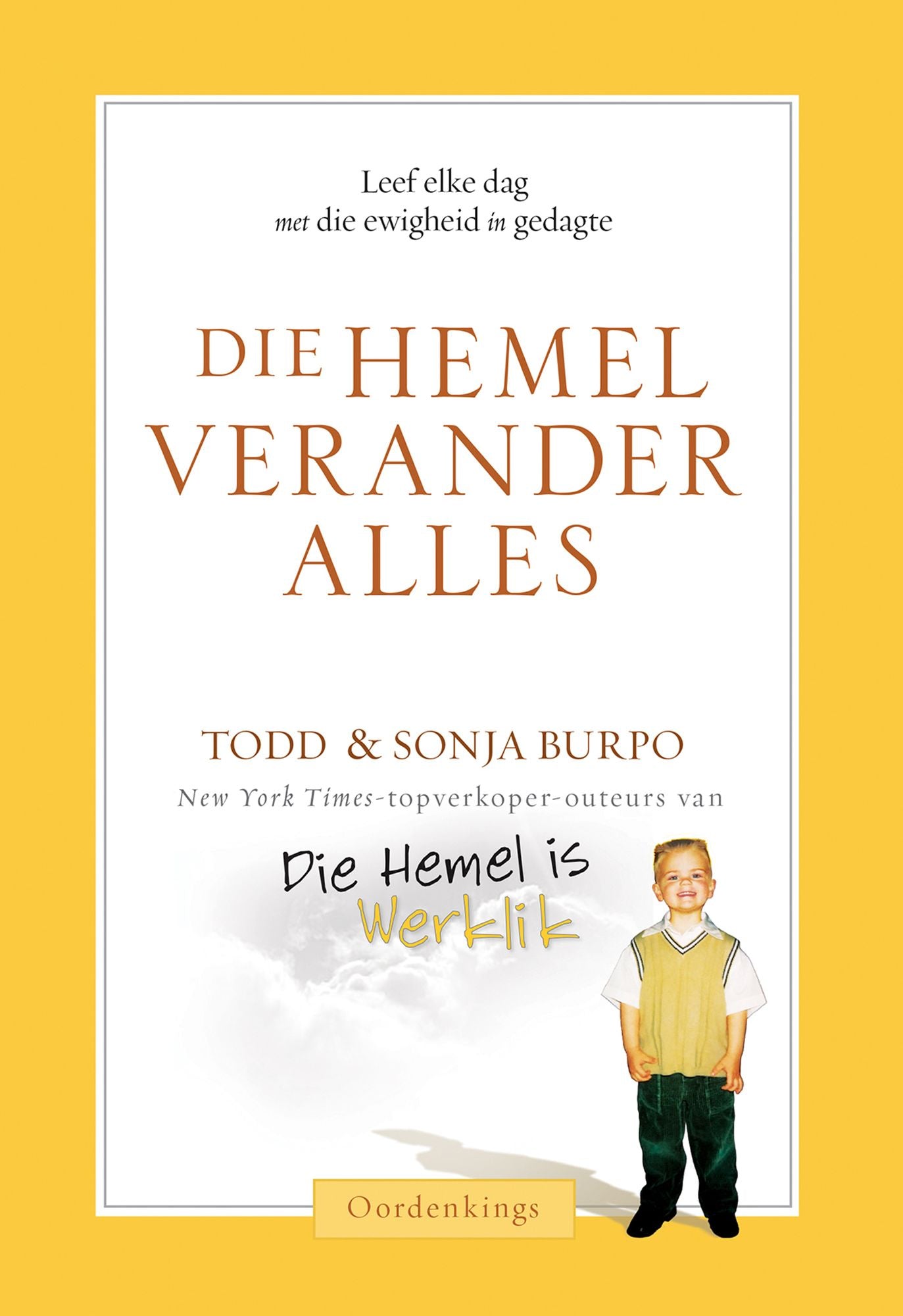 Die hemel verander alles (eBoek): Leef elke dag met die ewigheid in gedagte