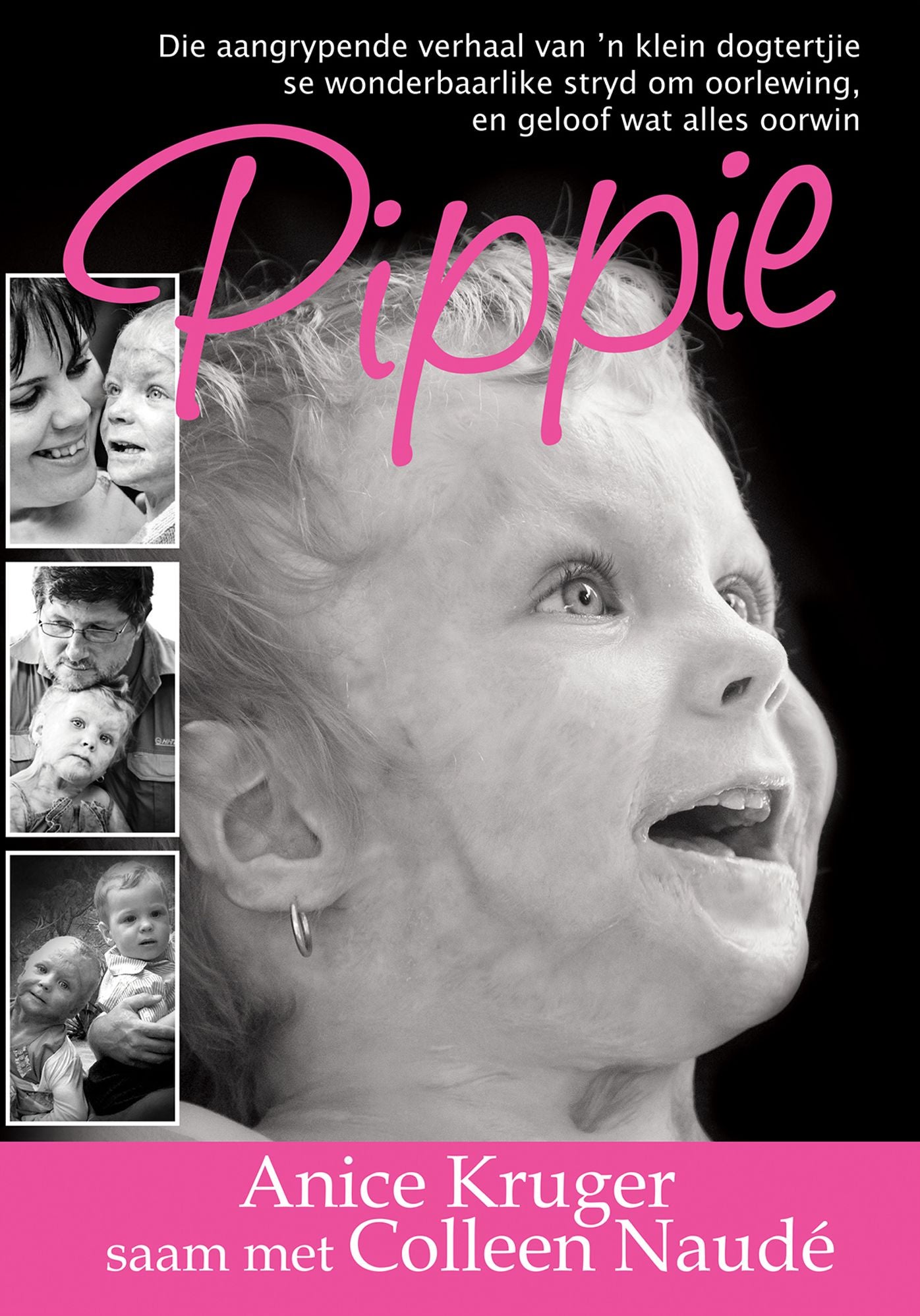 Pippie (eBoek): Die aangrypende verhaal van 'n klein dogtertjie se wonderbaarlike stryd om oorlewing, en geloof wat alles oorwin