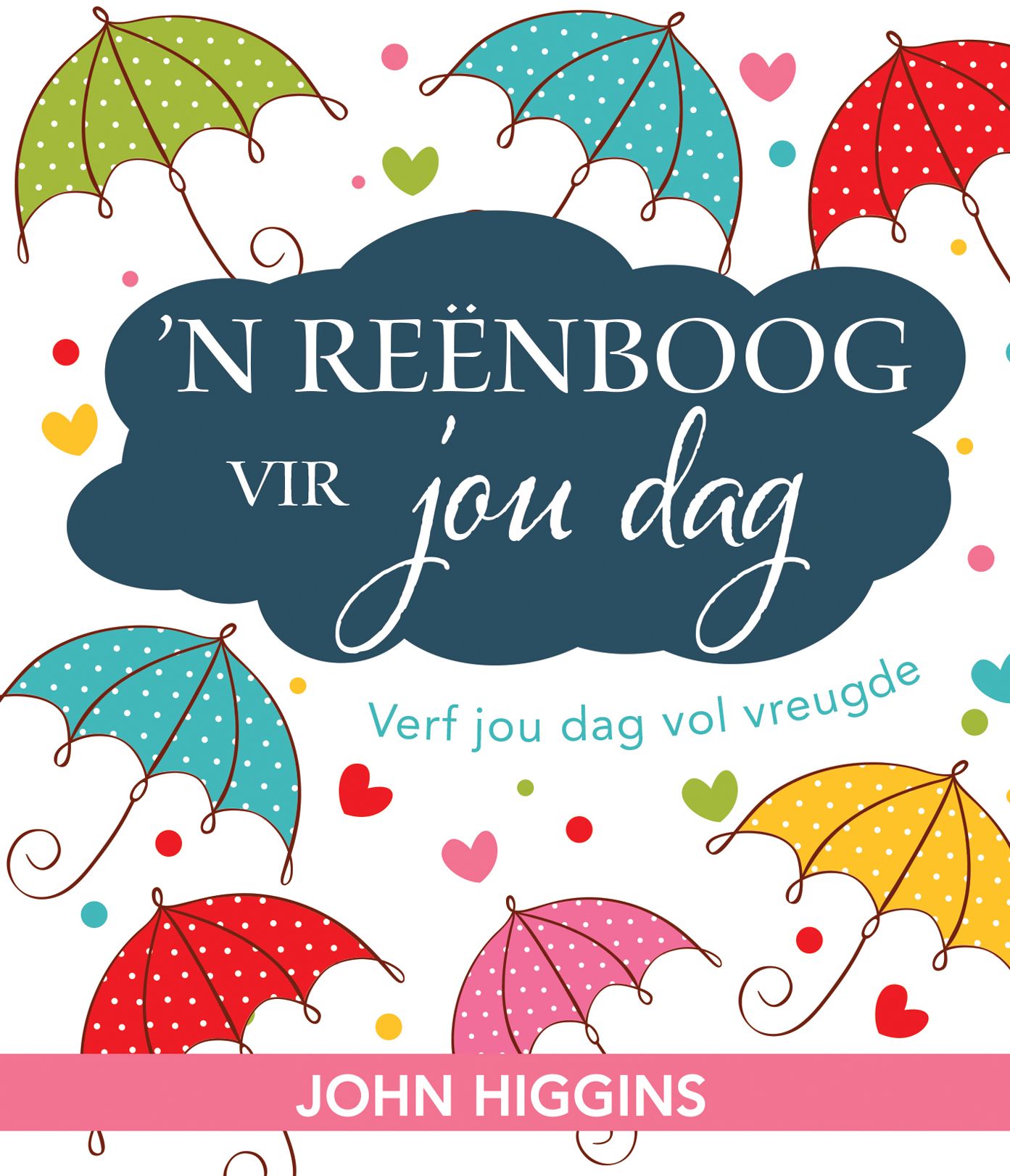 n Reenboog vir jou dag (eBoek): Verf jou dag vol vreugde