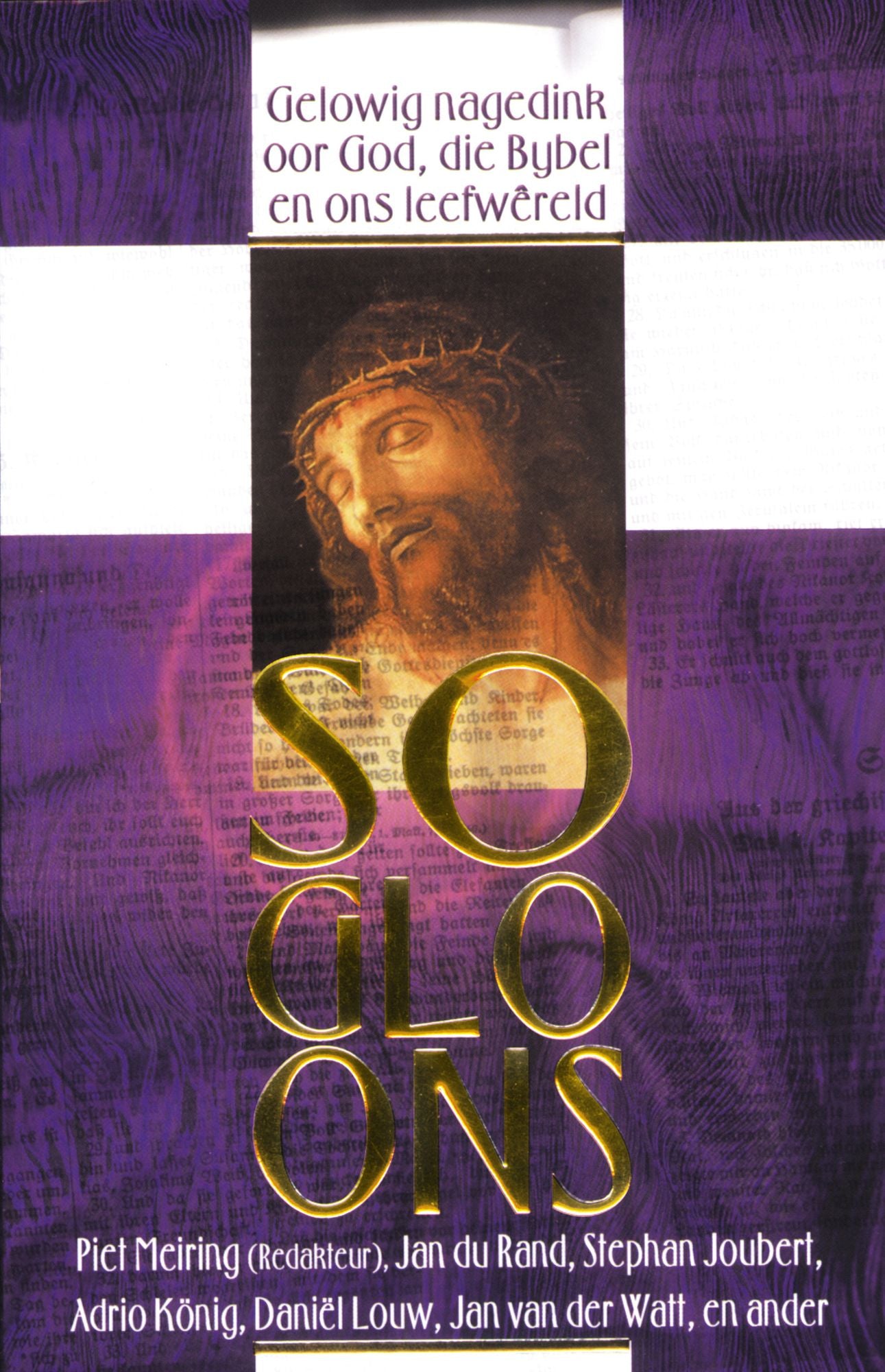 So glo ons (eBoek): Gelowig nagedink oor God, die Bybel en ons leefwereld