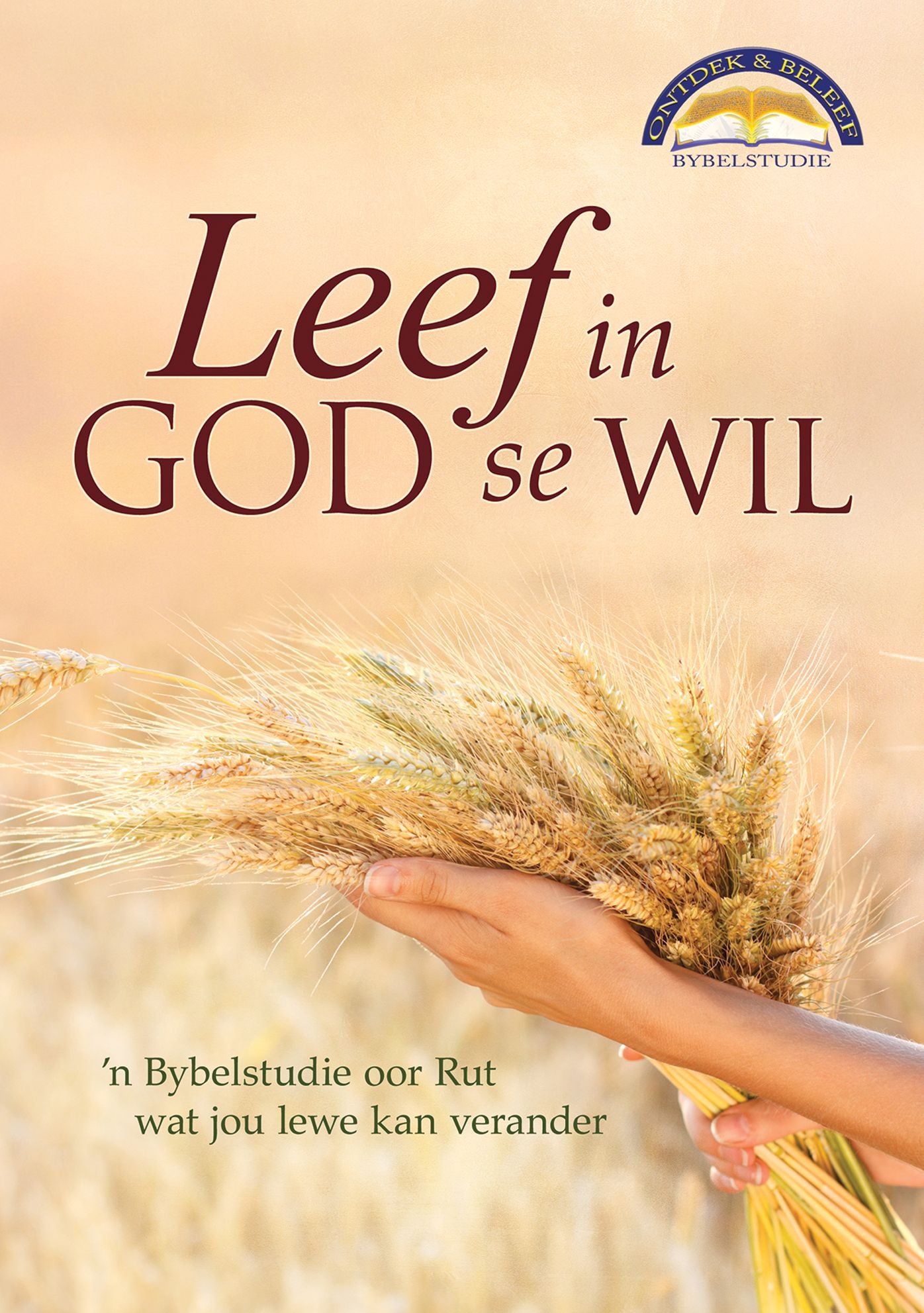 Leef in God se wil (eBoek): n Bybelstudie oor Rut wat jou lewe kan verander
