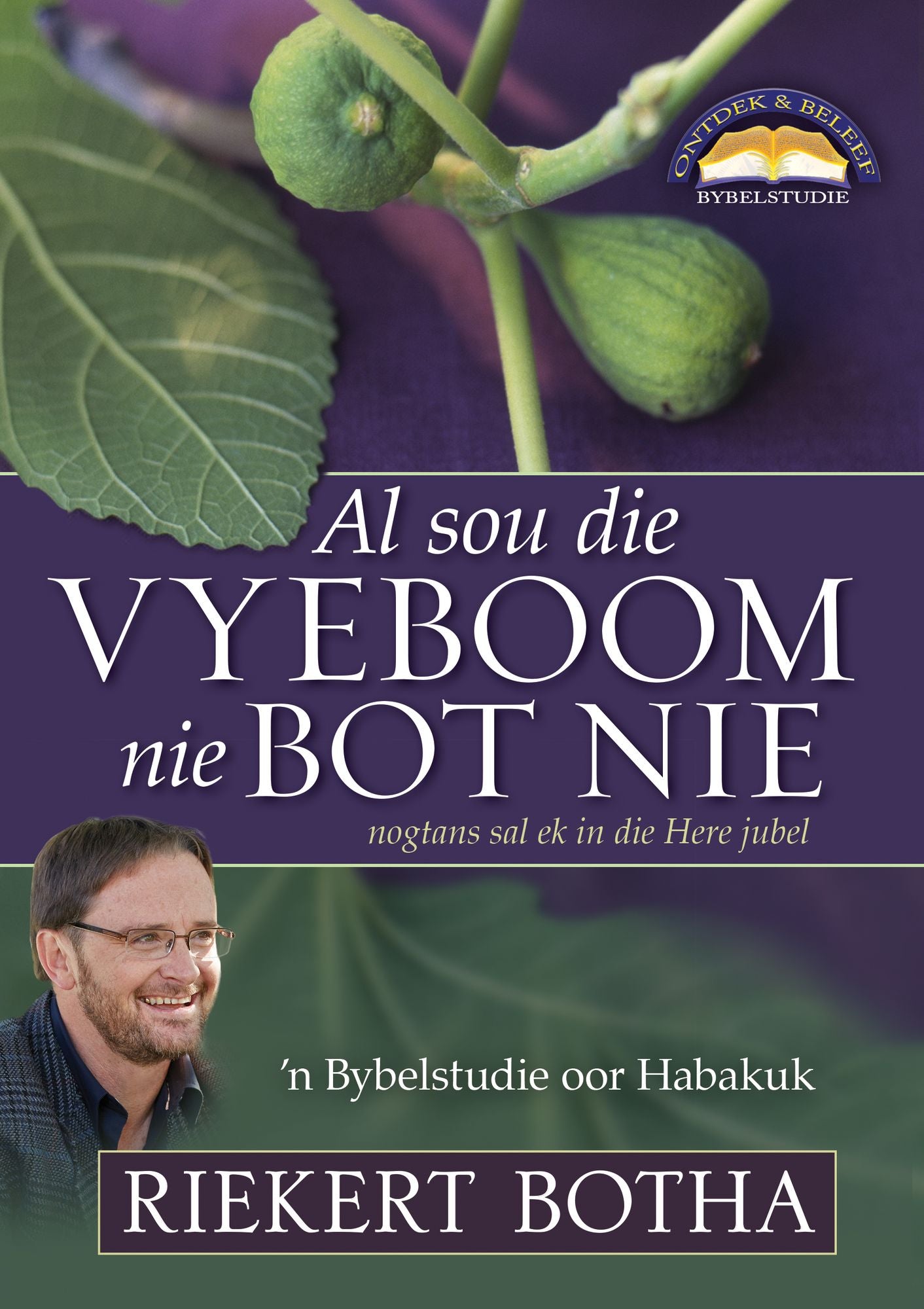 Al sou die vyeboom nie bot nie (eBoek): n Bybelstudie oor Habakuk