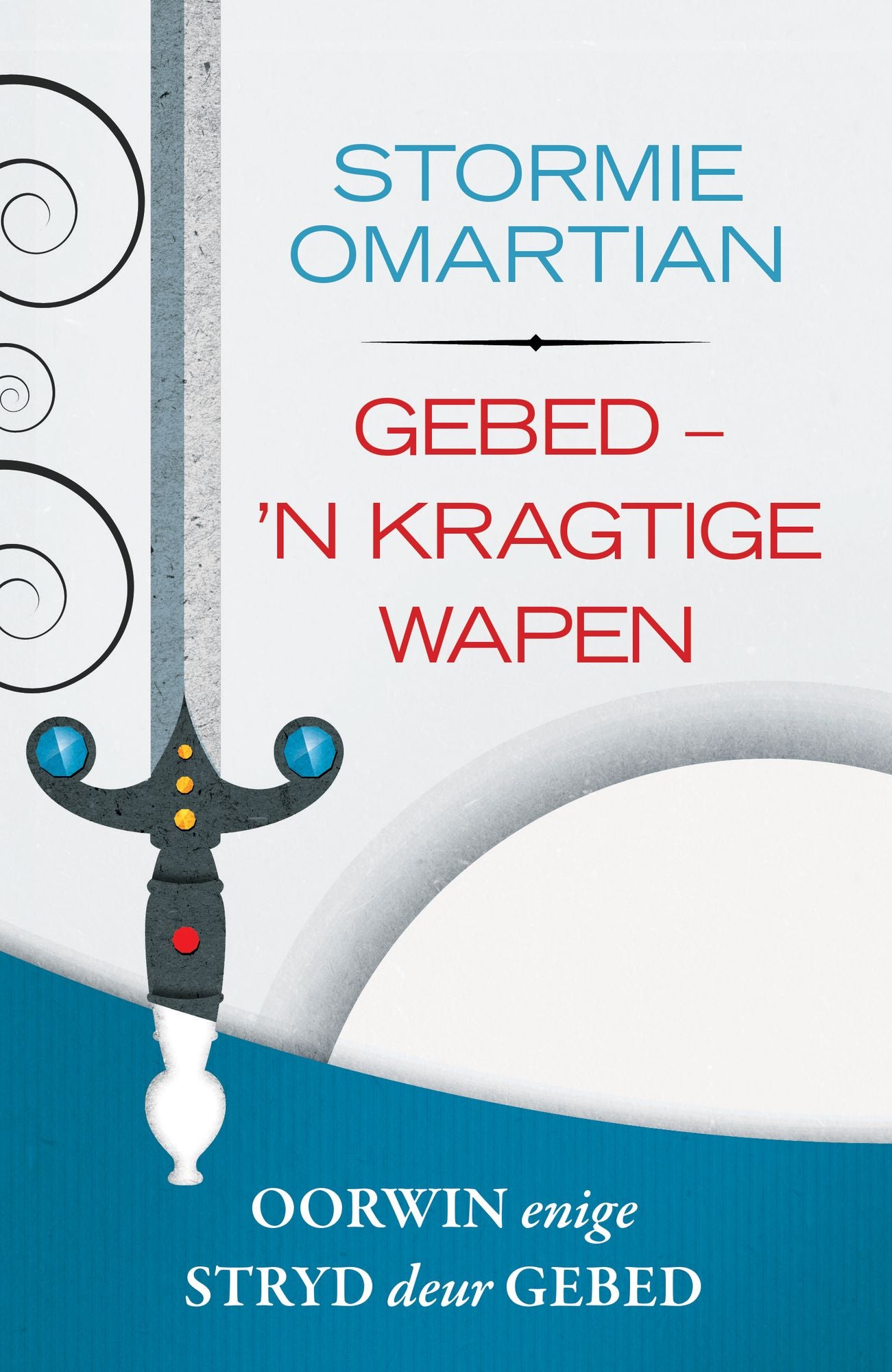 Gebed - 'n kragtige wapen (eBoek): Oorwin enige stryd deur gebed