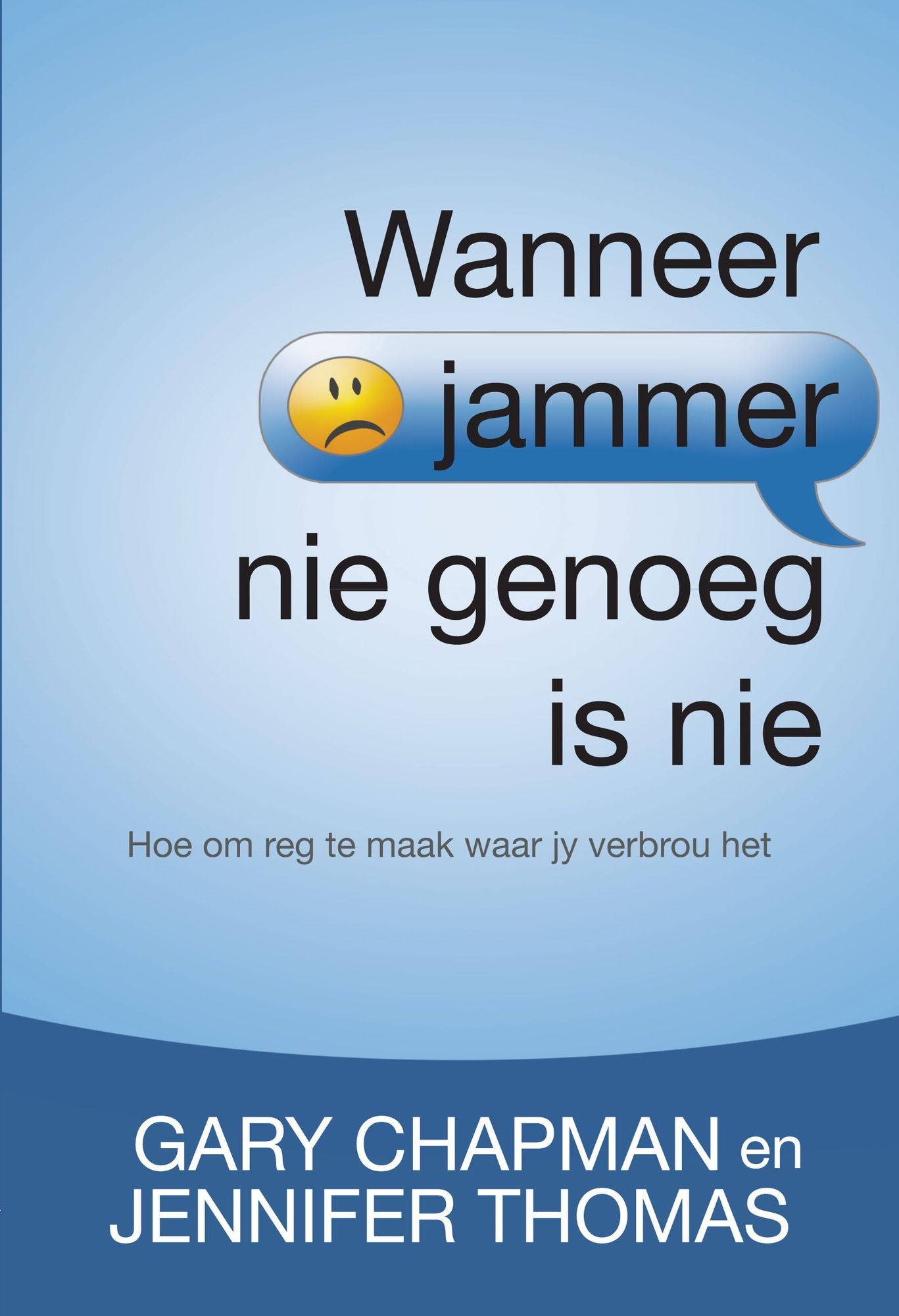 Wanneer "jammer" nie genoeg is nie (eBoek): Hoe om reg te maak waar jy verbrou het