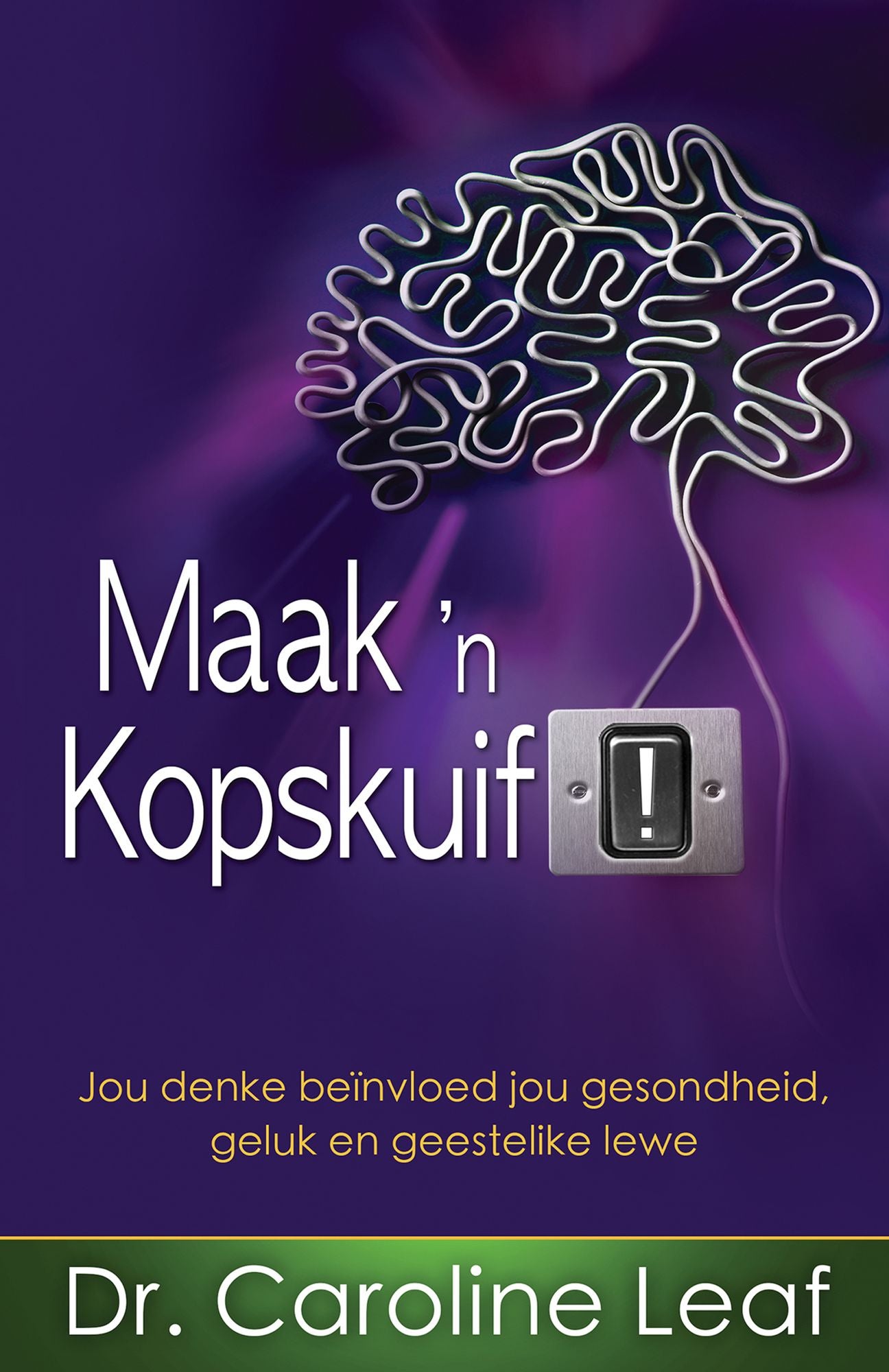 Maak 'n kopskuif (eBoek): Jou denke beinvloed jou gesondheid, geluk en geestelike lewe.