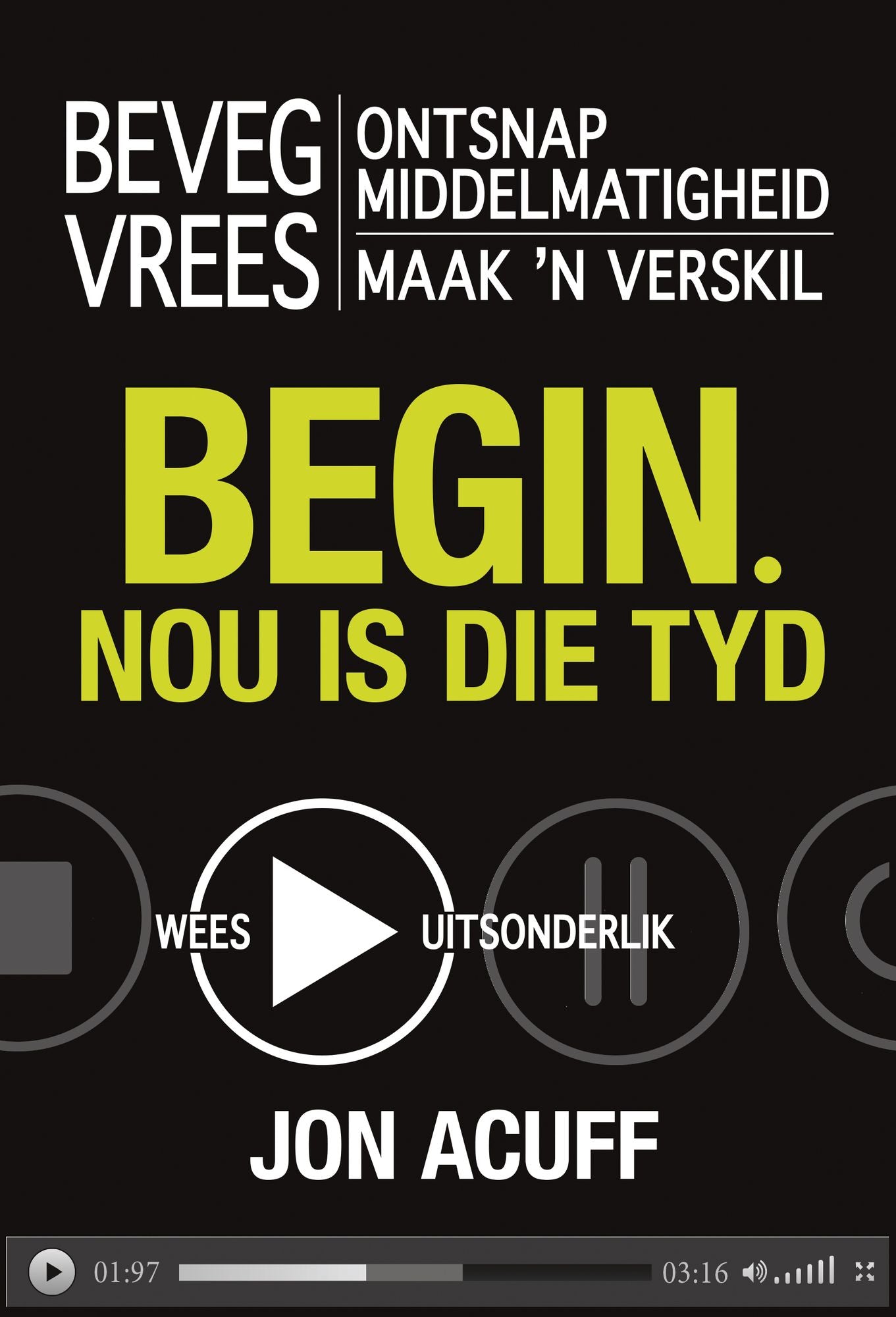 Begin - nou is die tyd (eBoek): Beveg vrees Ontsnap middelmatigheid Maak 'n verskil