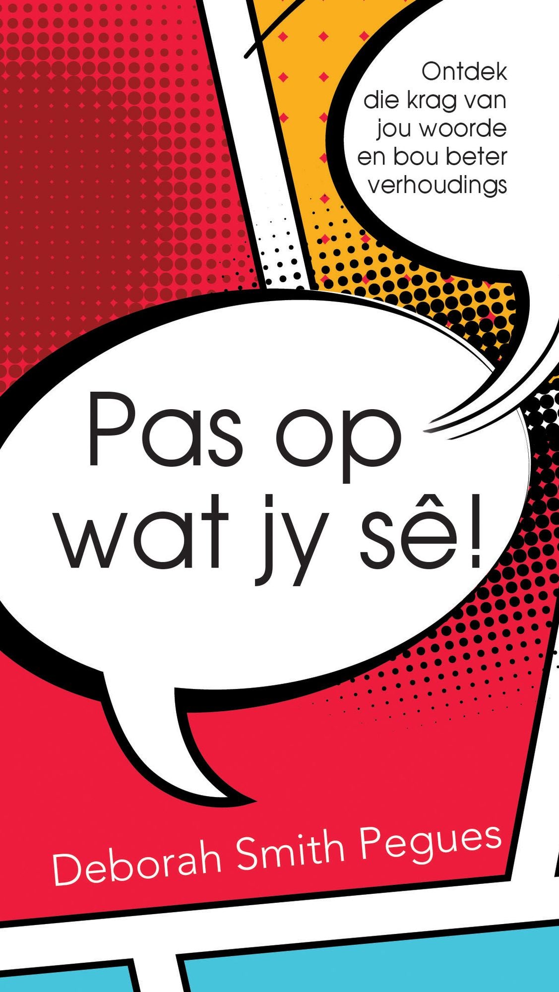 Pas op wat jy se! (eBoek): Ontdek die krag van jou woorde en bou beter verhoudings