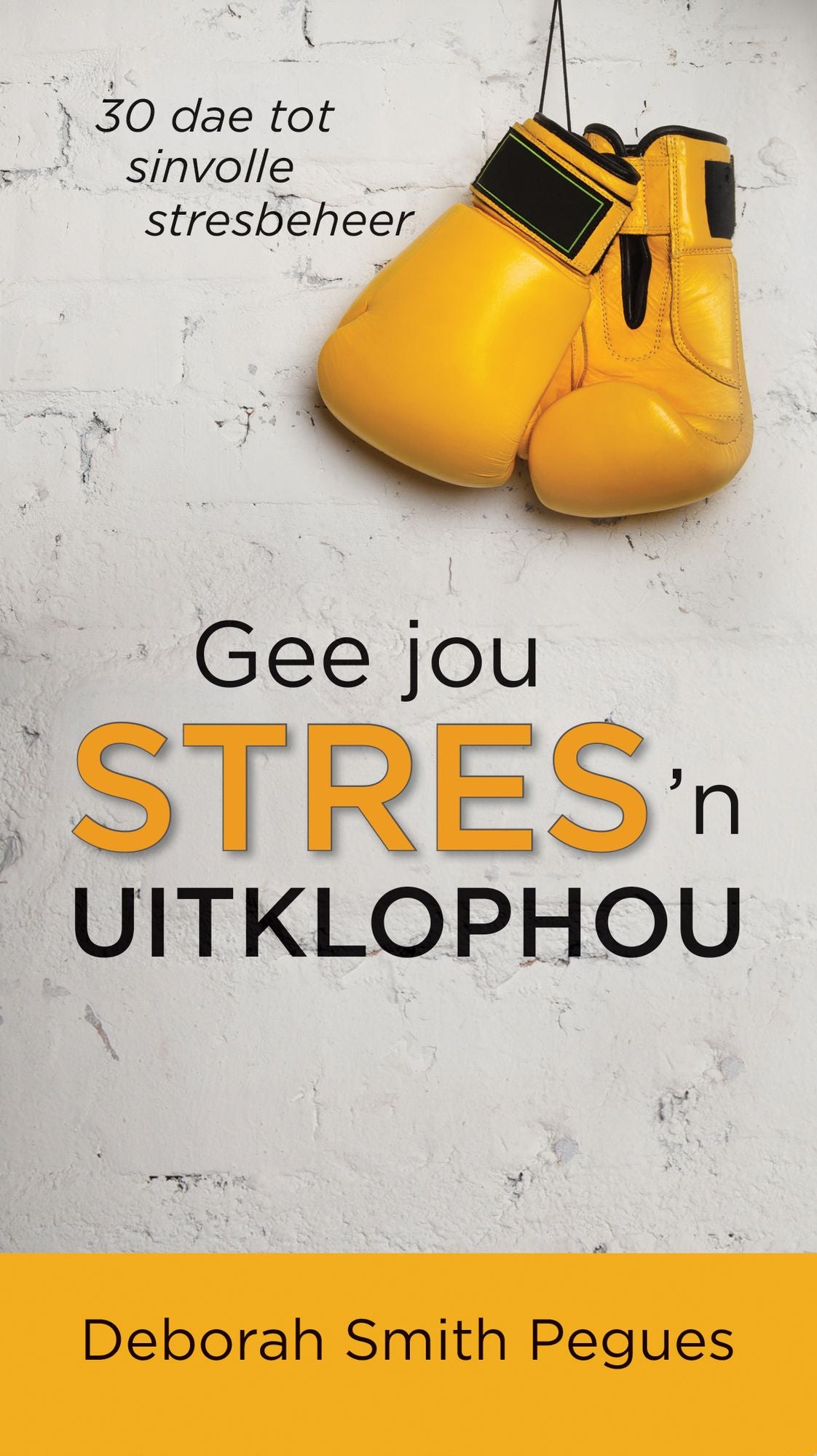Gee jou stres 'n uitklophou (eBoek): 30 dae tot sinvolle stresbeheer