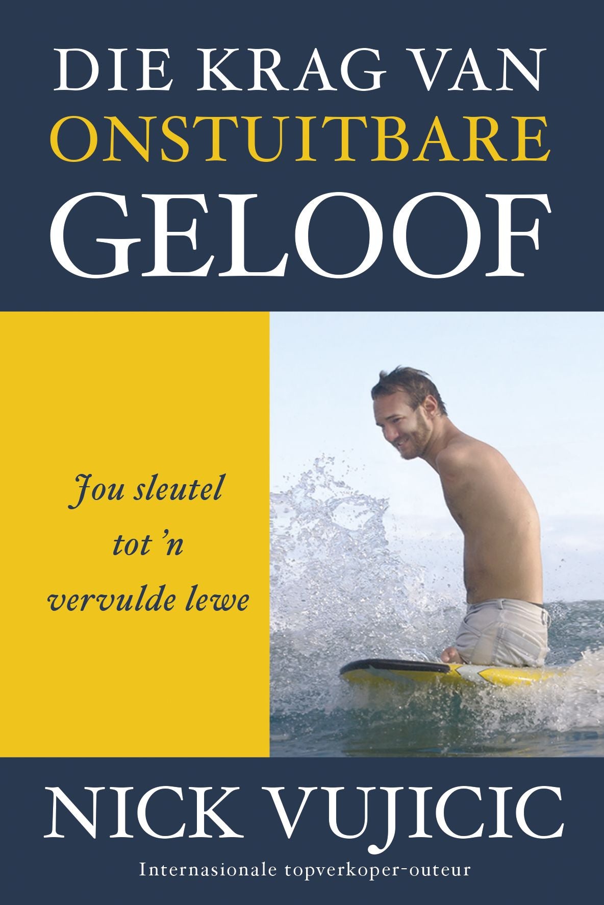 Die krag van onstuitbare geloof (eBoek): Jou sleutel tot 'n vervulde lewe