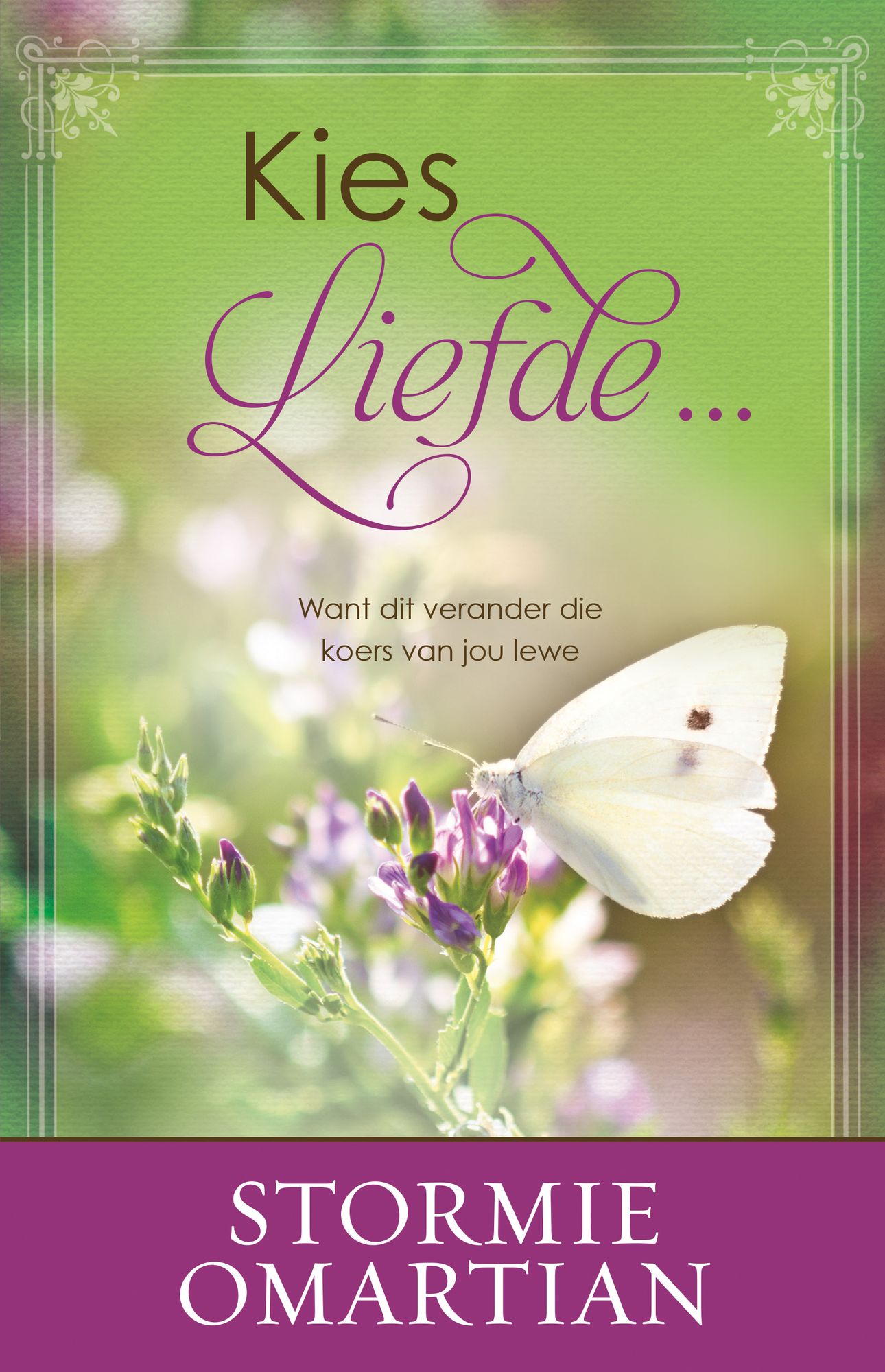 Kies liefde ... (eBoek): Want dit verander die koers van jou lewe