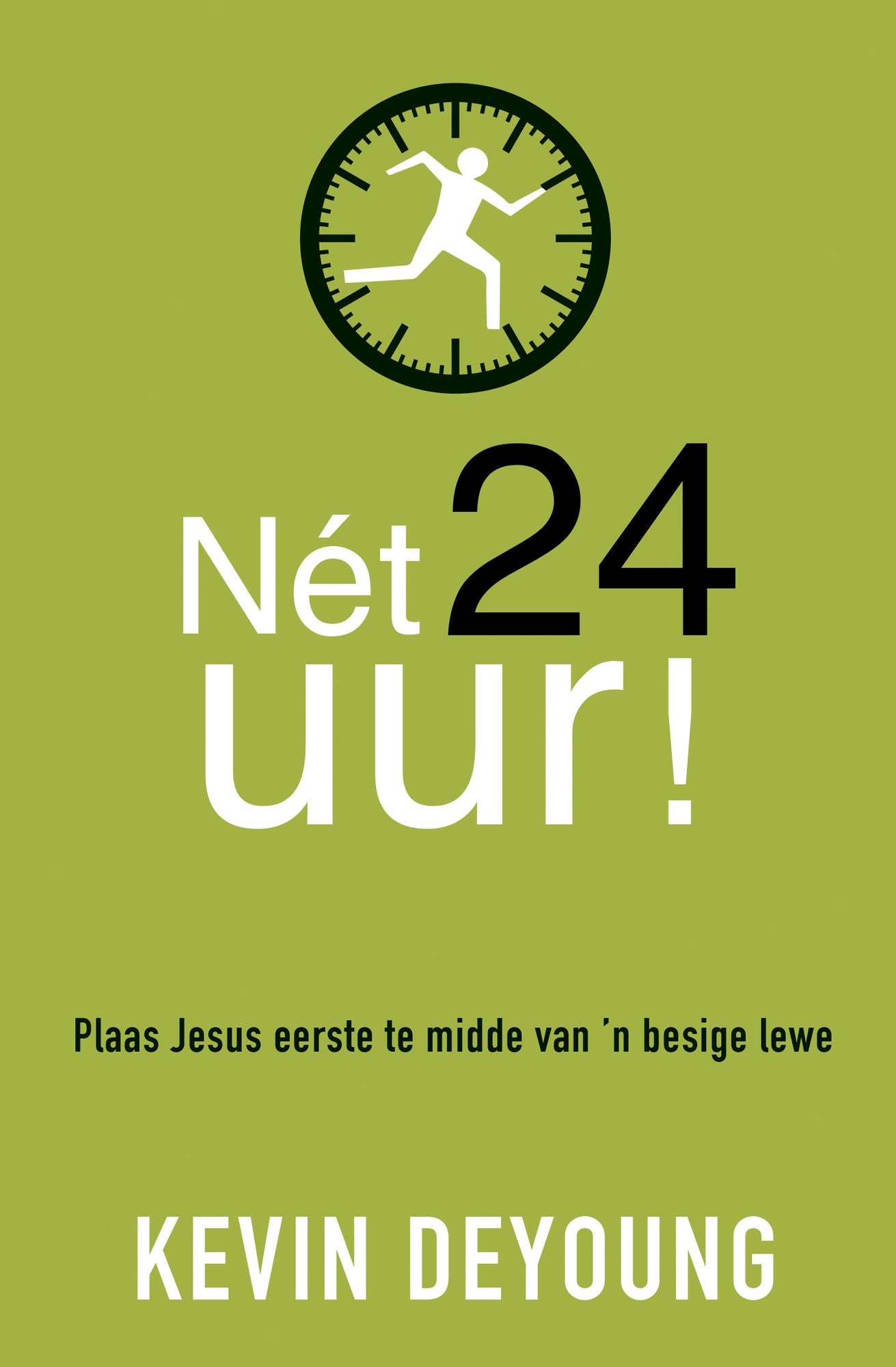 Net 24 uur! (eBoek): Plaas Jesus eerste te midde van 'n besige lewe
