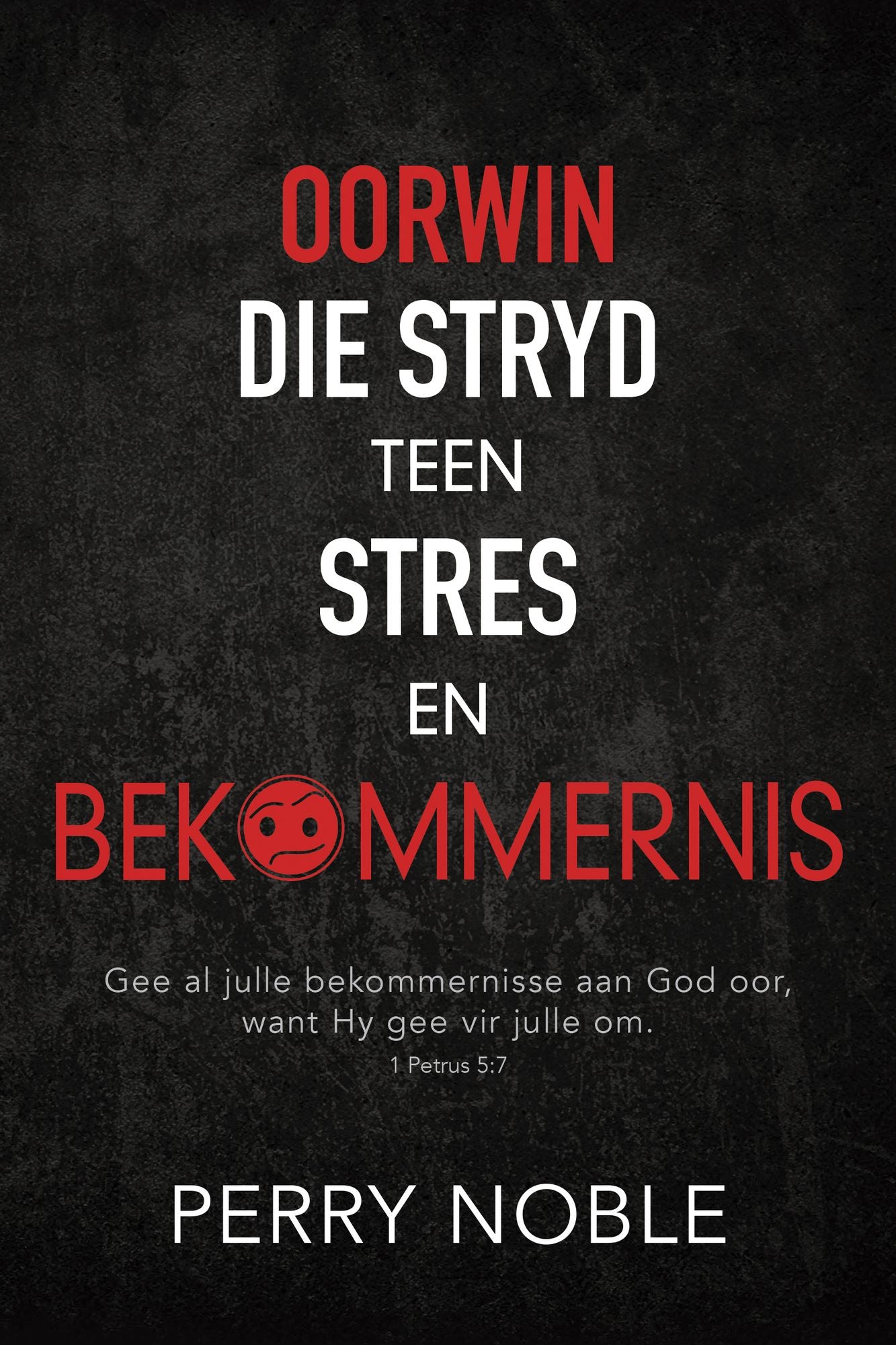 Oorwin die stryd teen stres en bekommernis (eBoek)