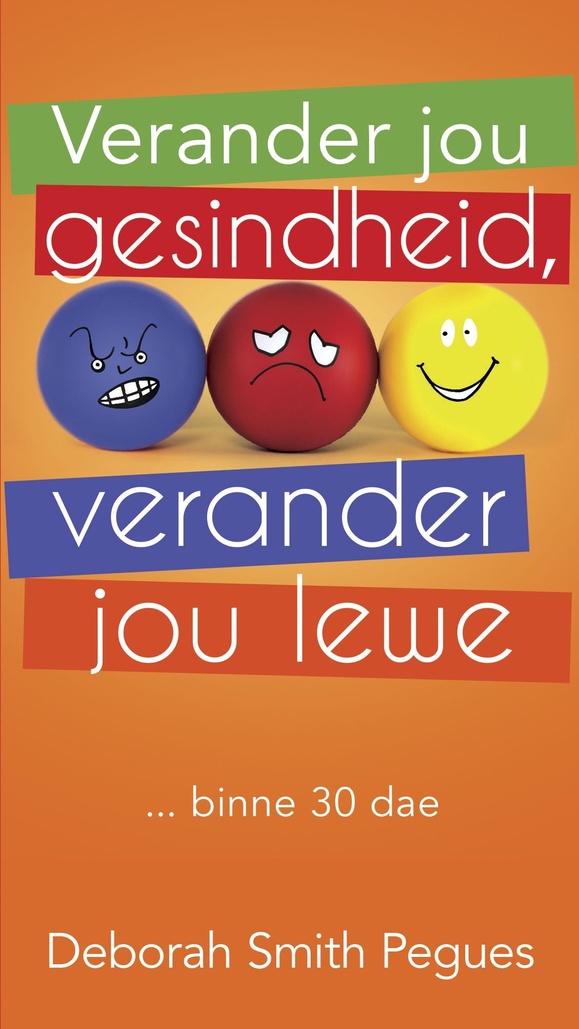 Verander jou gesindheid, verander jou lewe (eBoek): Verander jou lewe ... binne 30 dae