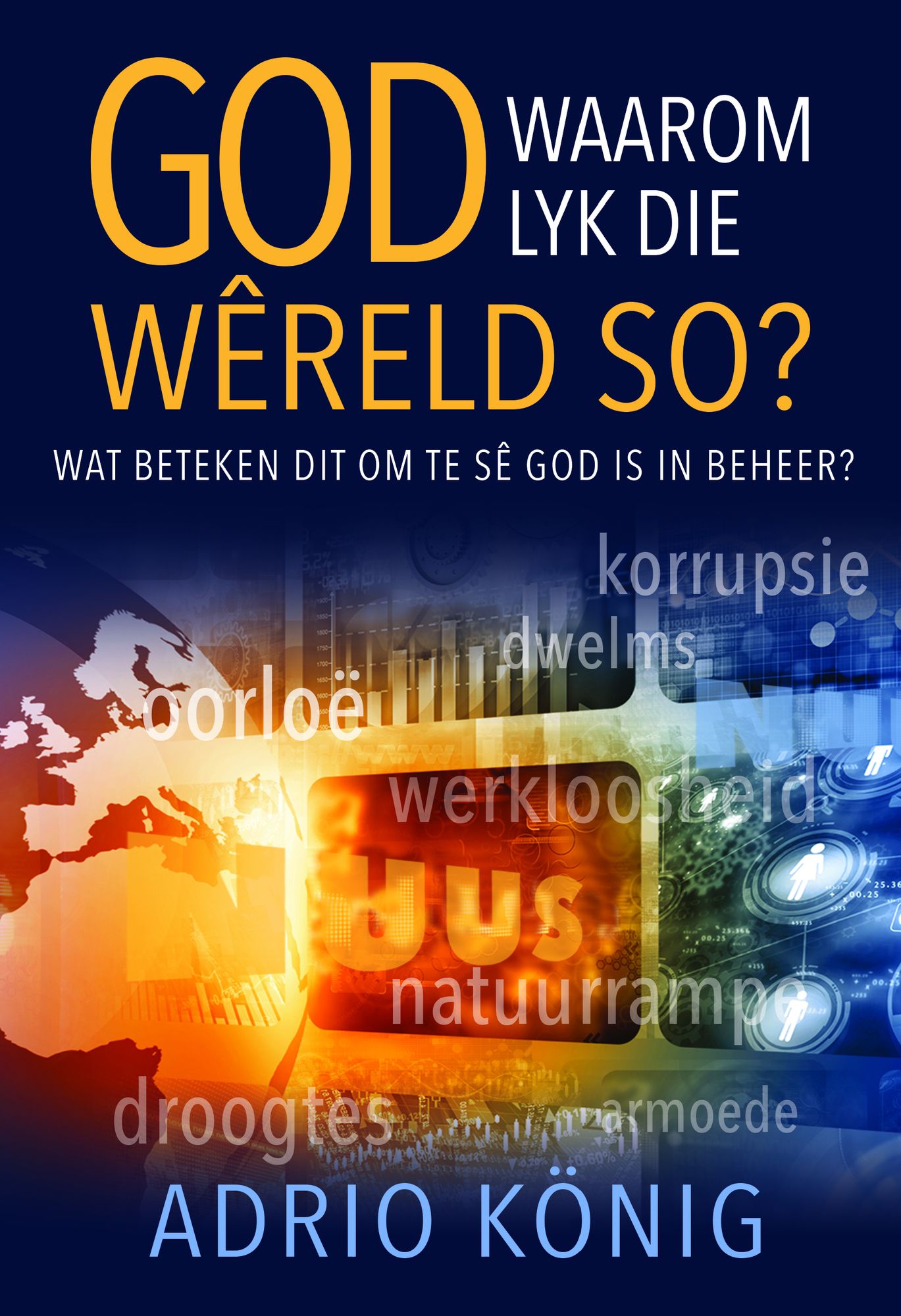 God, waarom lyk die wereld so? (eBoek): Wat beteken dit om te se God is in beheer?