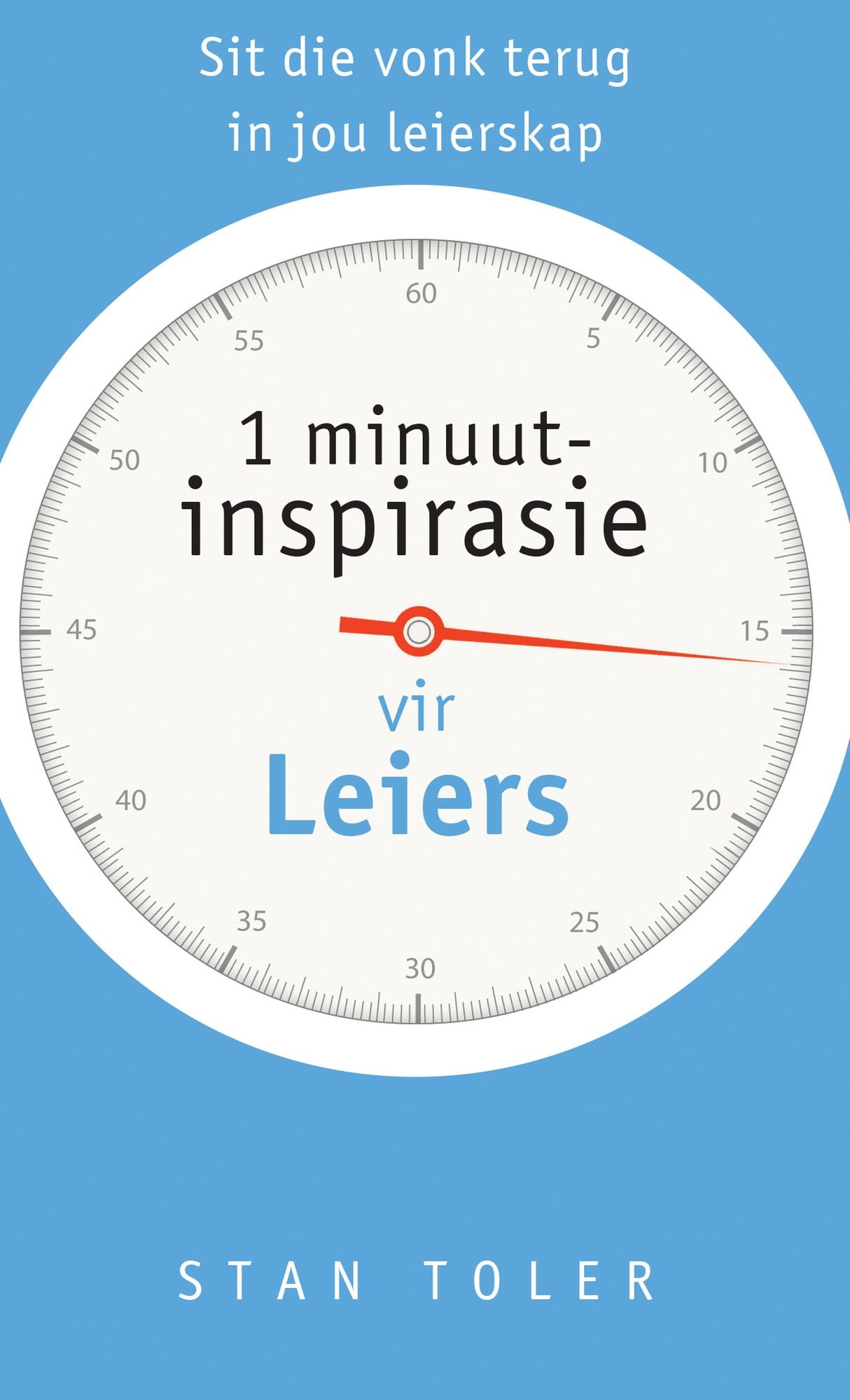 1 minuut-inspirasie vir leiers (eBoek): Sit die vonk terug in jou leierskap