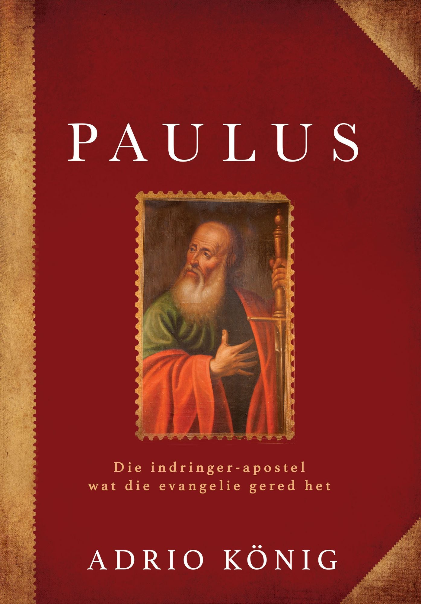 Paulus (eBoek): Die indringer-apostel wat die evangelie gered het
