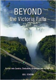 Beyond the Victoria Falls: Forays into Zambia, Zimbabwe, Botswana and Namibia