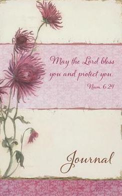 May the Lord Bless You and Protect You. Journal: Num. 6:24