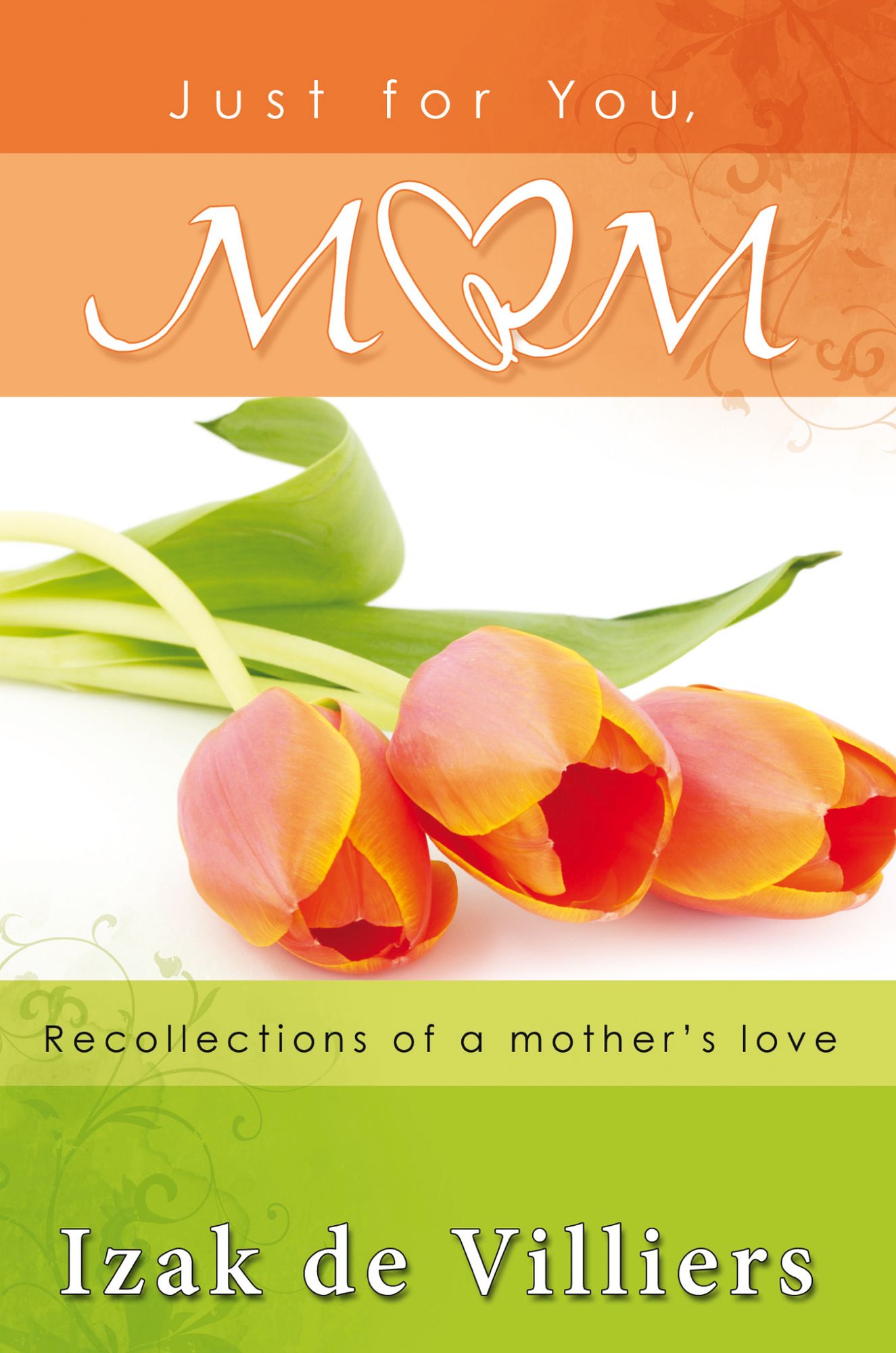 Just for You, Mom (eBook): Recollections of a mother's love