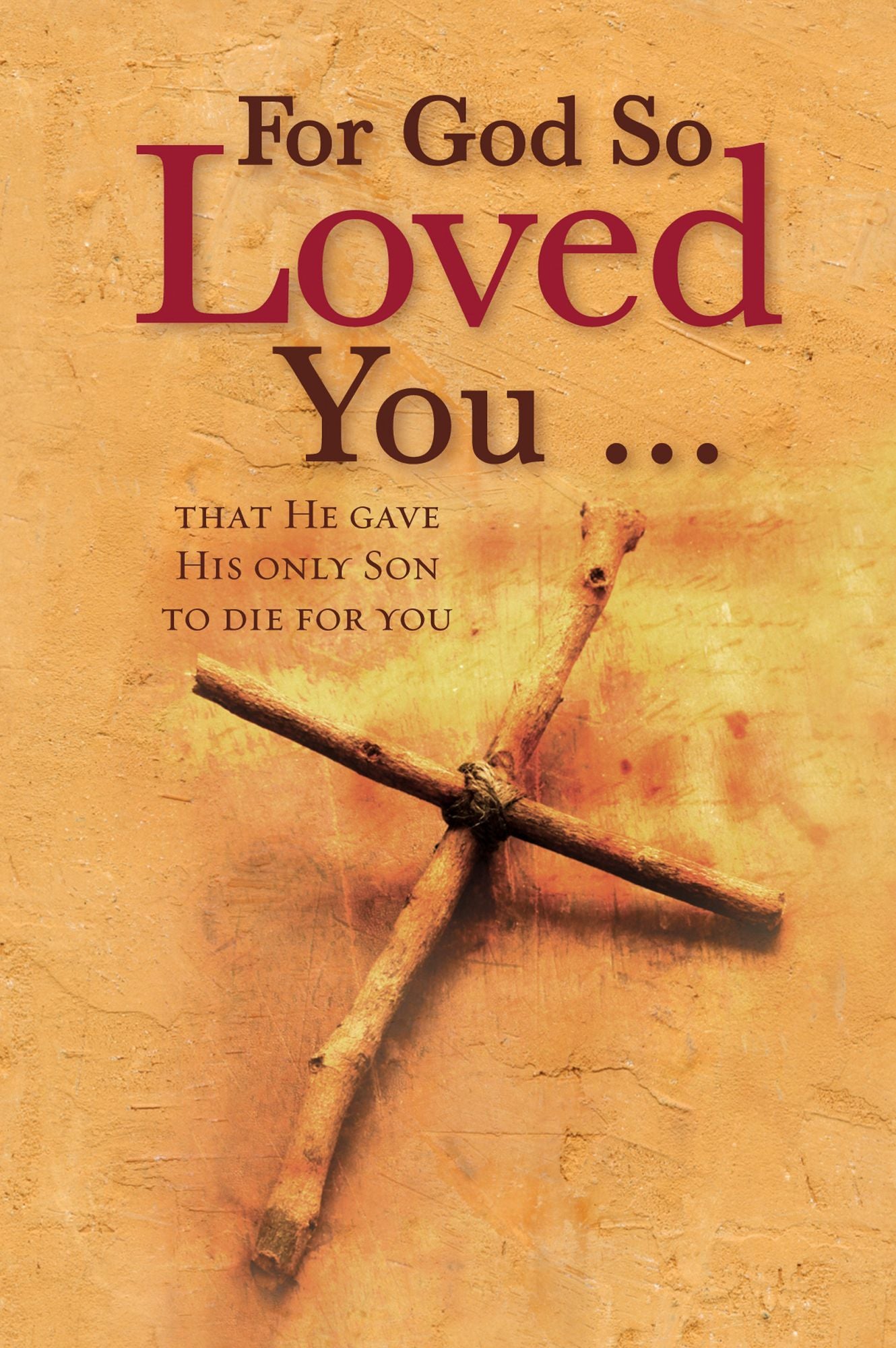 For God So Loved You ... (eBook): That He gave His only Son to die for you