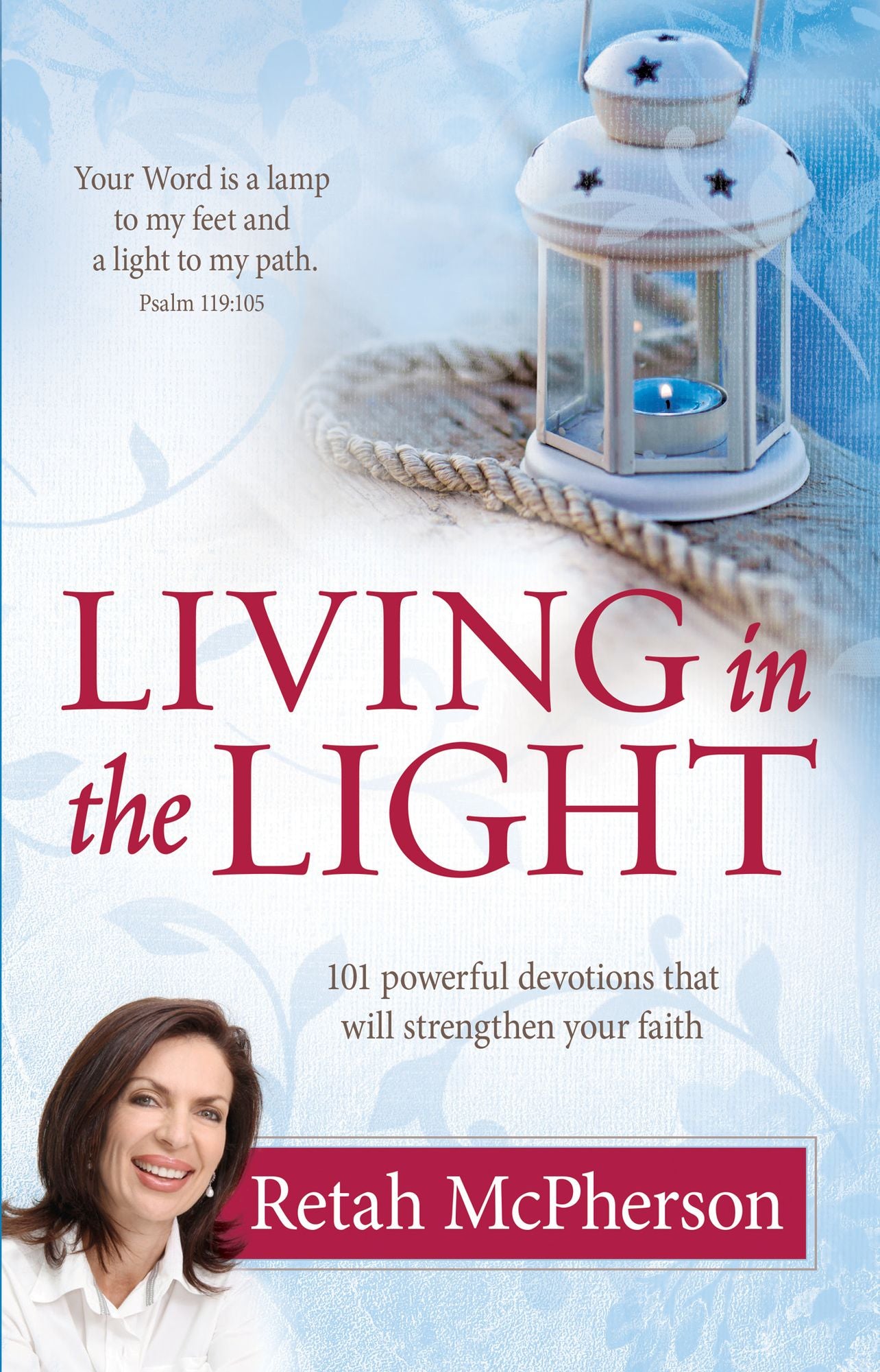 Living in the Light (eBook): 101 powerful devotions that will strengthen your faith