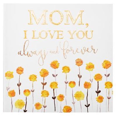 Mom I Love You Always & Foreve