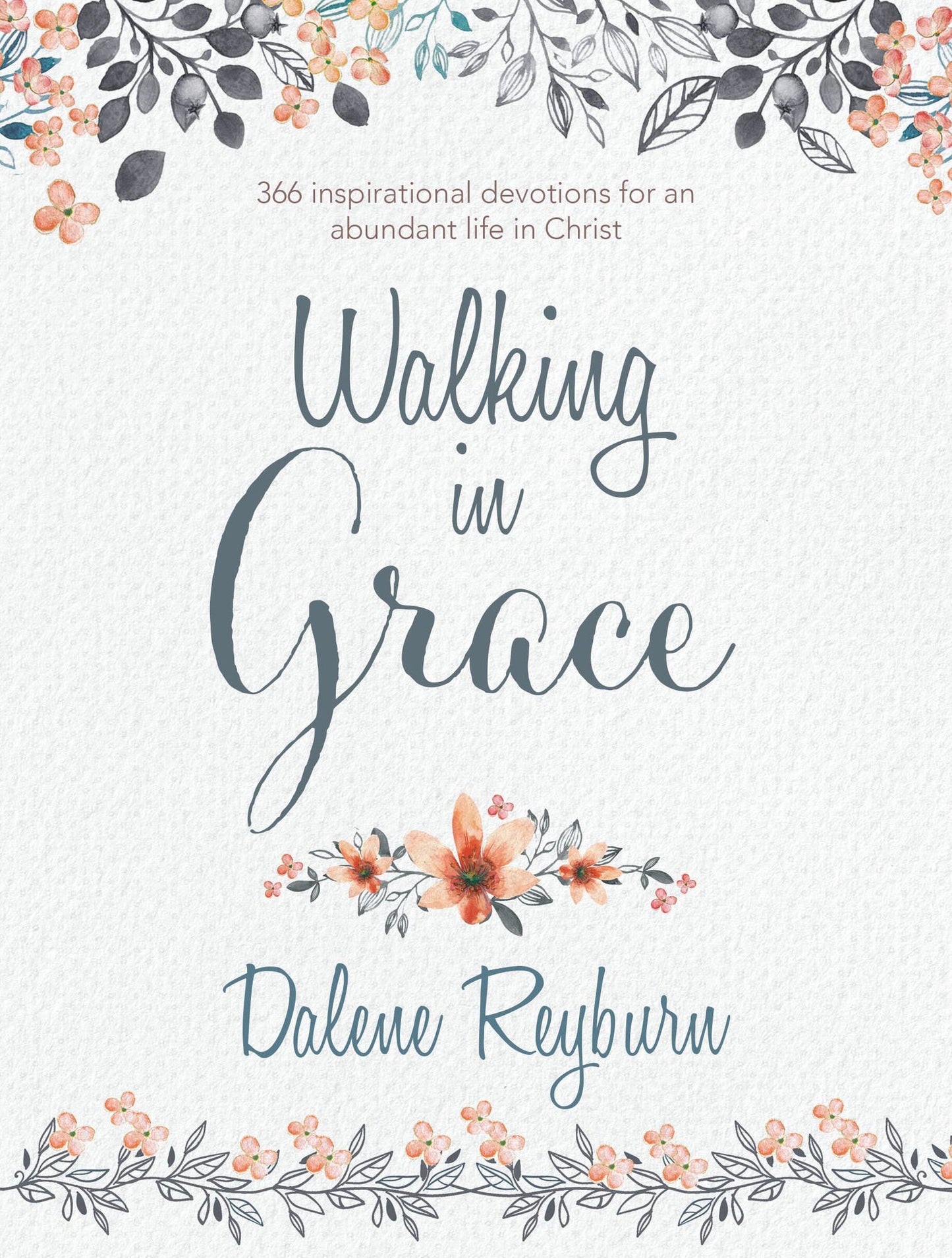 Walking in Grace (eBook): 366 inspirational devotions for an abundant life in Christ