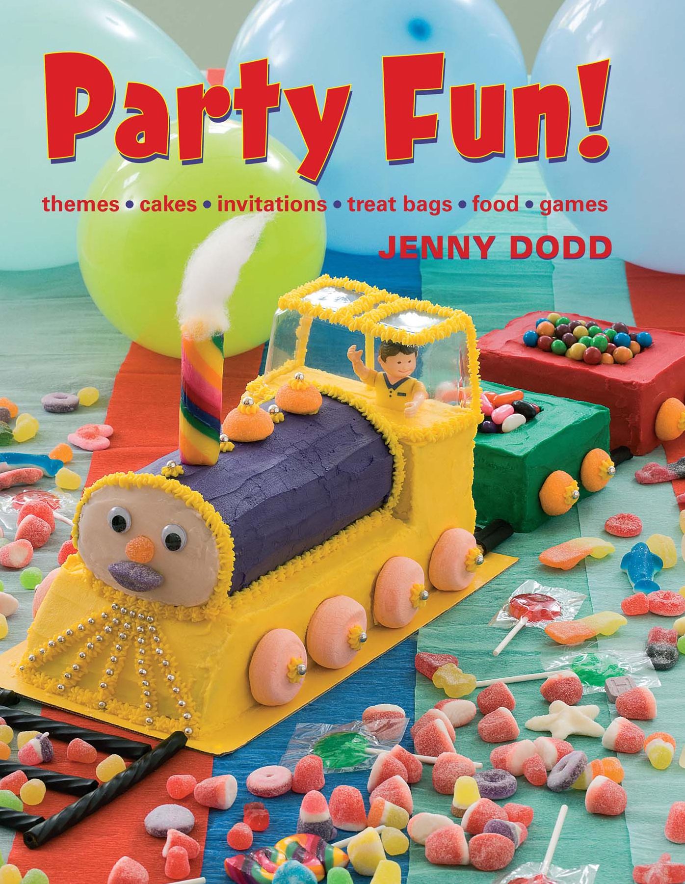 Party Fun!: Themes, cakes, invitations, treat bags, food, games
