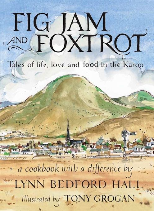 Fig Jam and Foxtrot: Tales of life, love and food in the Karoo