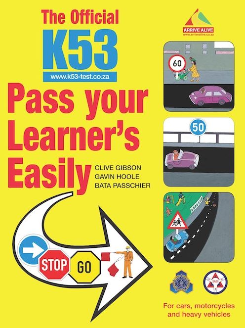The Official K53 Pass Your Learner's Easily: For cars, motorcycles and heavy vehicles