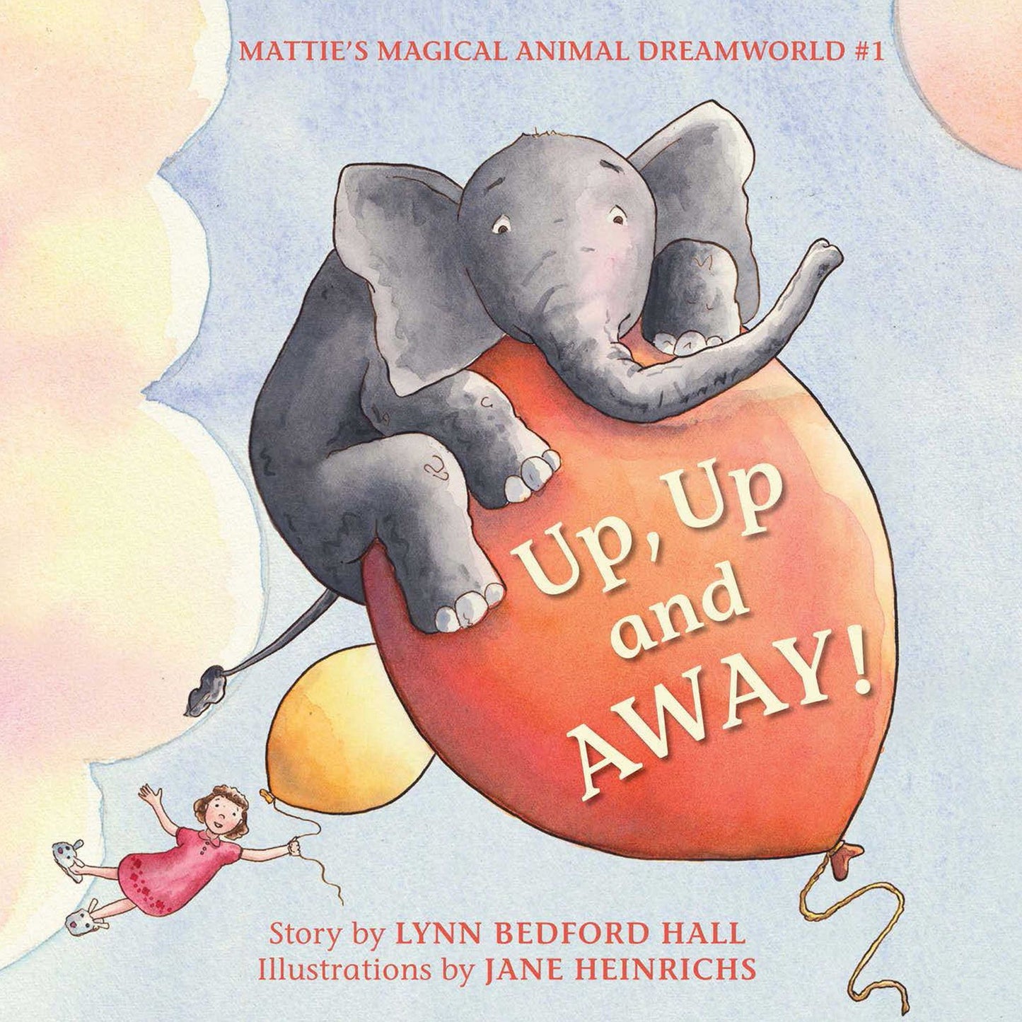 Up, Up and Away!: Mattie's Magical Animal Dreamworld #1