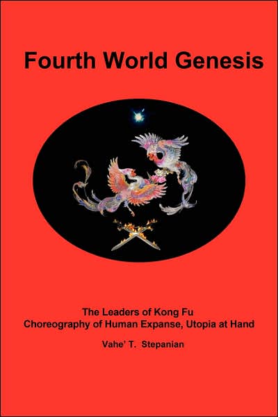 Fourth World Genesis: The Leaders of Kong Fu, Choreography of Human Expanse, Utopia at Hand