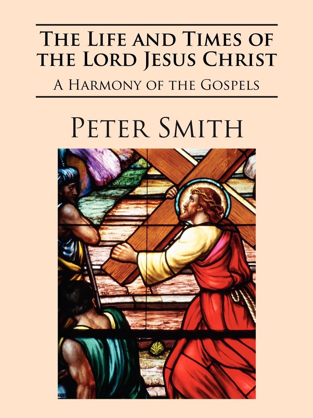 The Life And Times Of The Lord Jesus Christ
