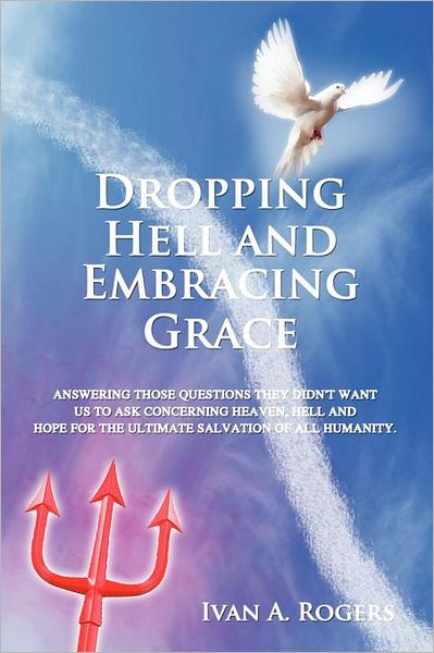 Dropping Hell And Embracing Grace