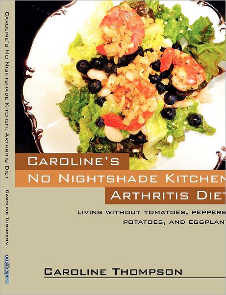 Caroline's No Nightshade Kitchen: Arthritis Diet - Living without tomatoes, peppers, potatoes, and eggplant!