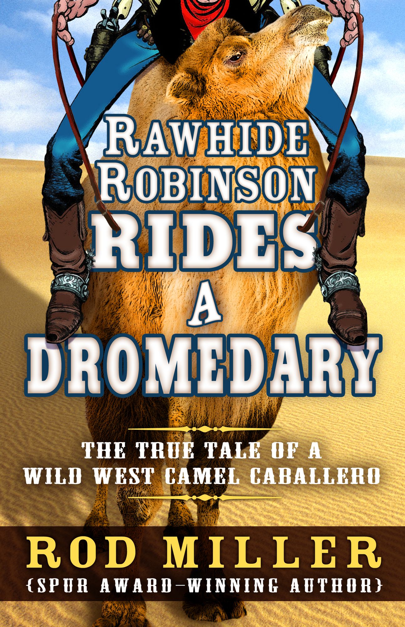 Rawhide Robinson Rides A Dromedary