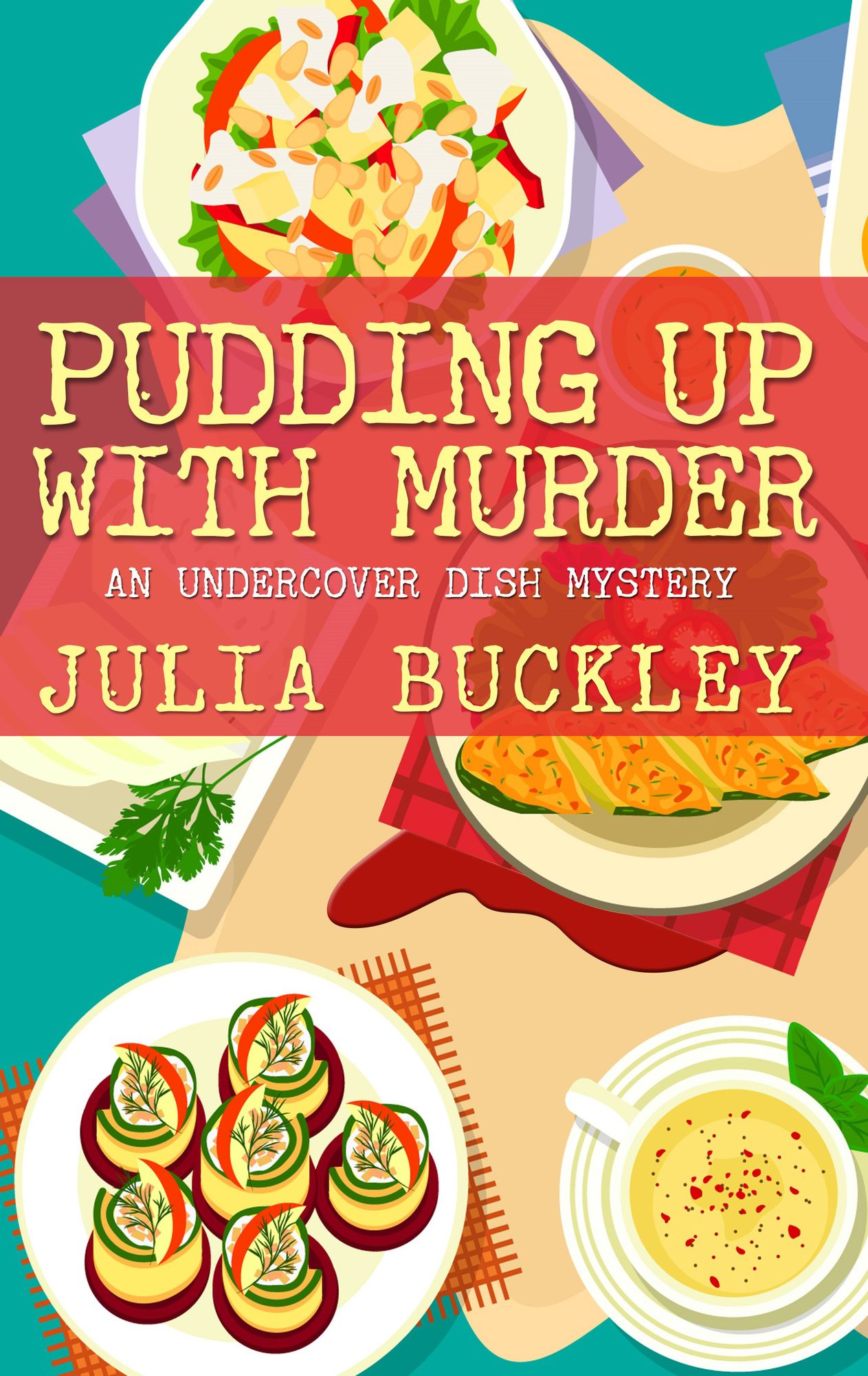 Pudding Up With Murder (Undercover Dish Mystery Series #3)