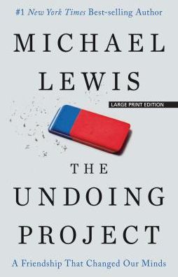The Undoing Project: A Friendship That Changed Our Minds